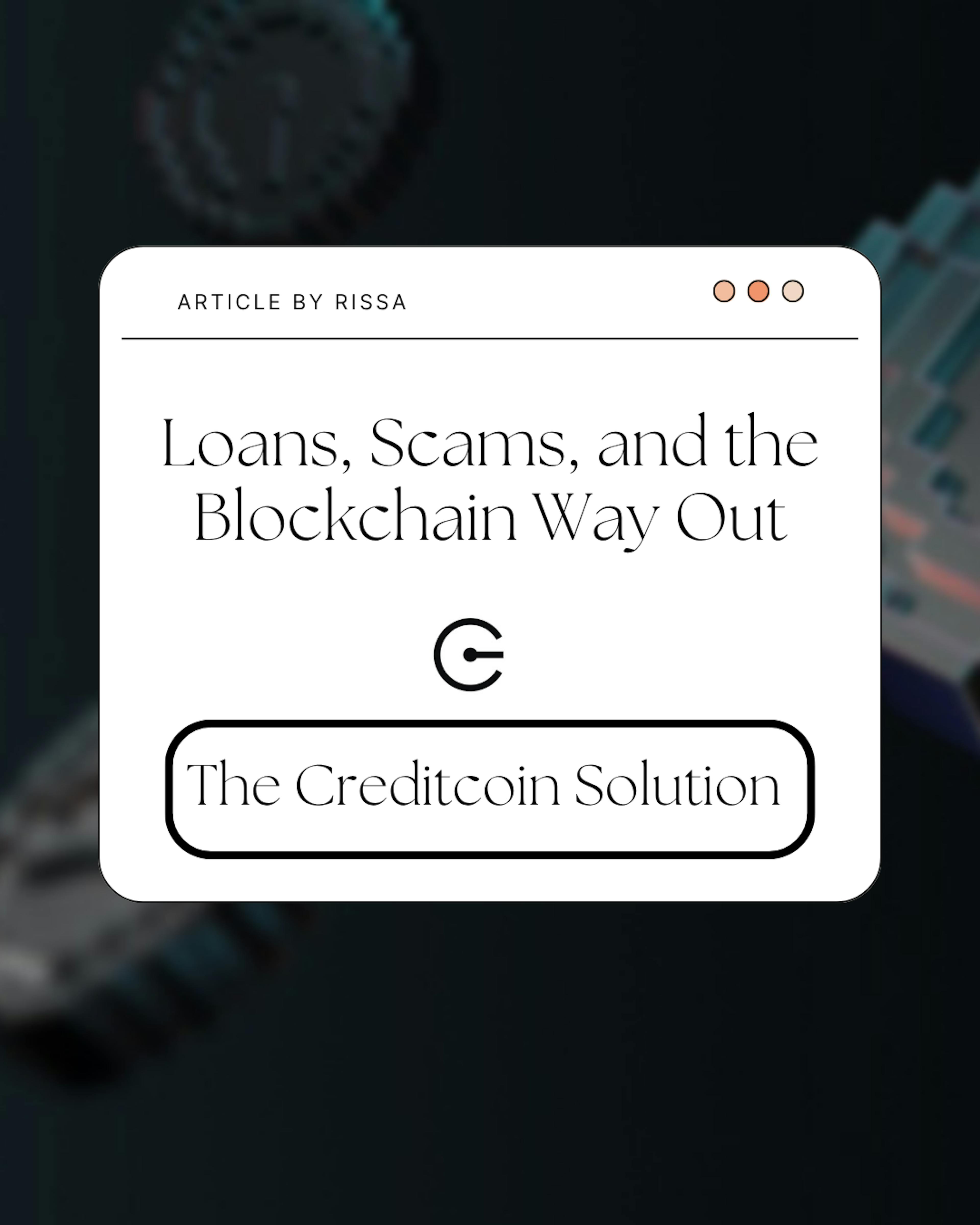 Loans, Scams, and the Blockchain Way Out
