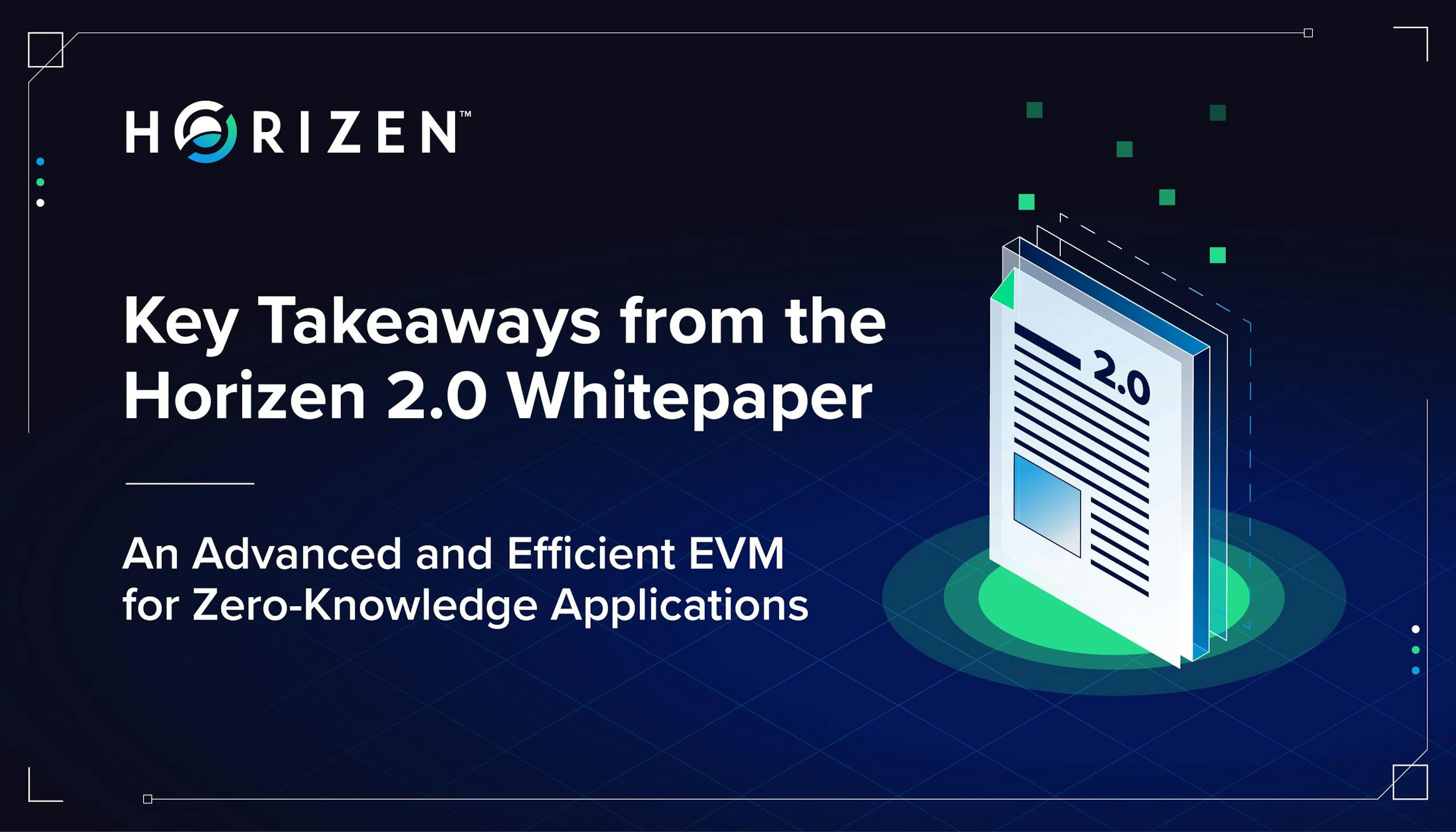 featured image - An Advanced and Efficient EVM for ZK Apps - Key Takeaways from the Horizen 2.0 Whitepaper