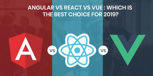 /angular-vs-react-vs-vue-which-is-the-best-choice-for-2019-16ce0deb3847 feature image