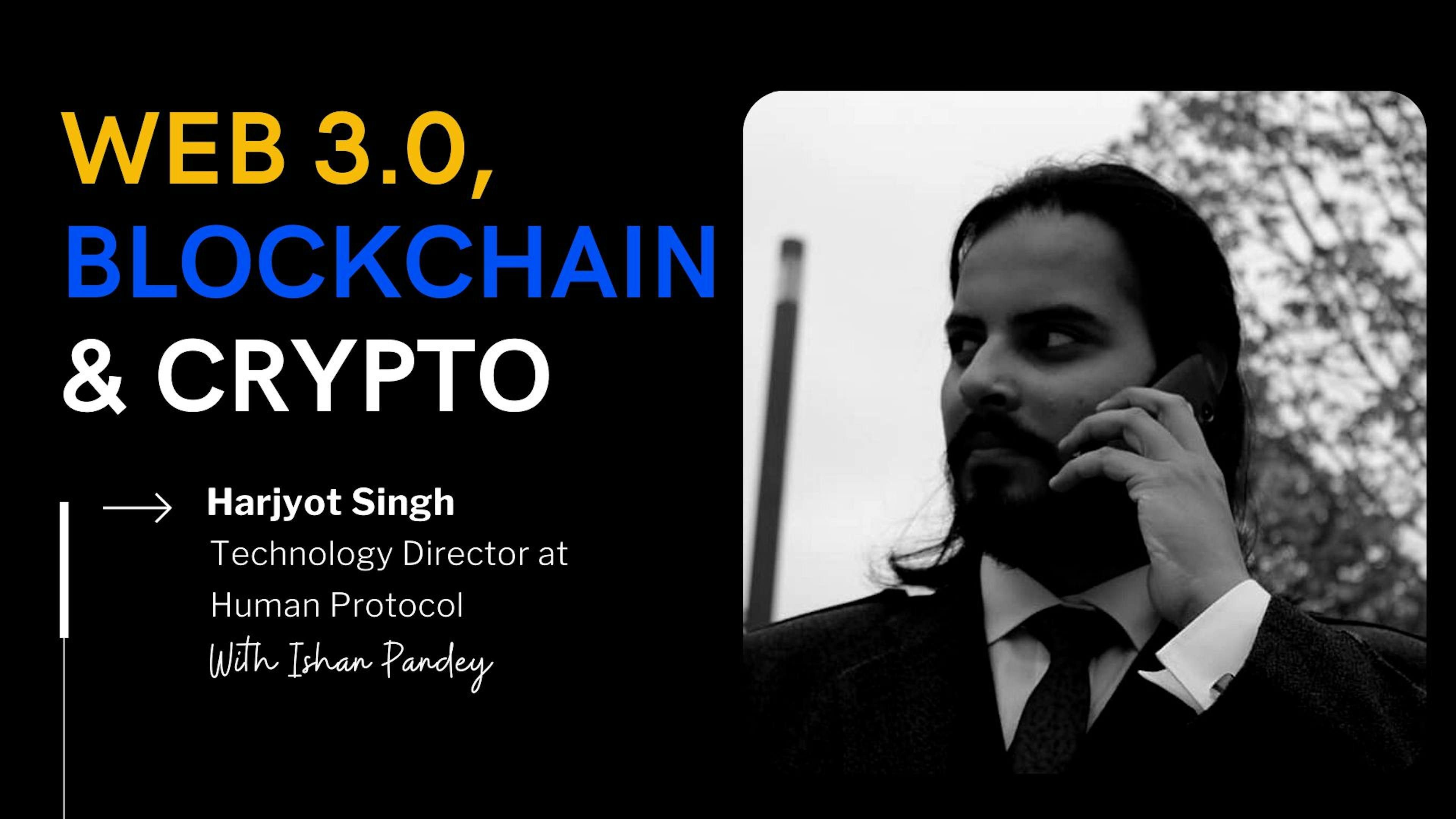 featured image - How the adoption of blockchain technology will evolve: an Interview with Harjyot Singh