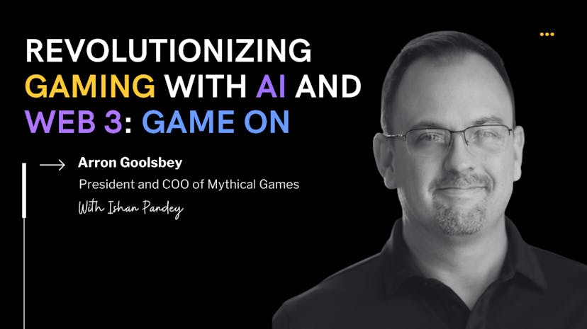 /arron-goolsbey-talks-future-of-gaming-with-ai-and-blockchain-at-mythical-games feature image