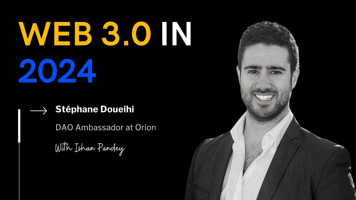 featured image - Exploring the Future of Crypto Trading and Web 3 with Orion's Stéphane Doueihi