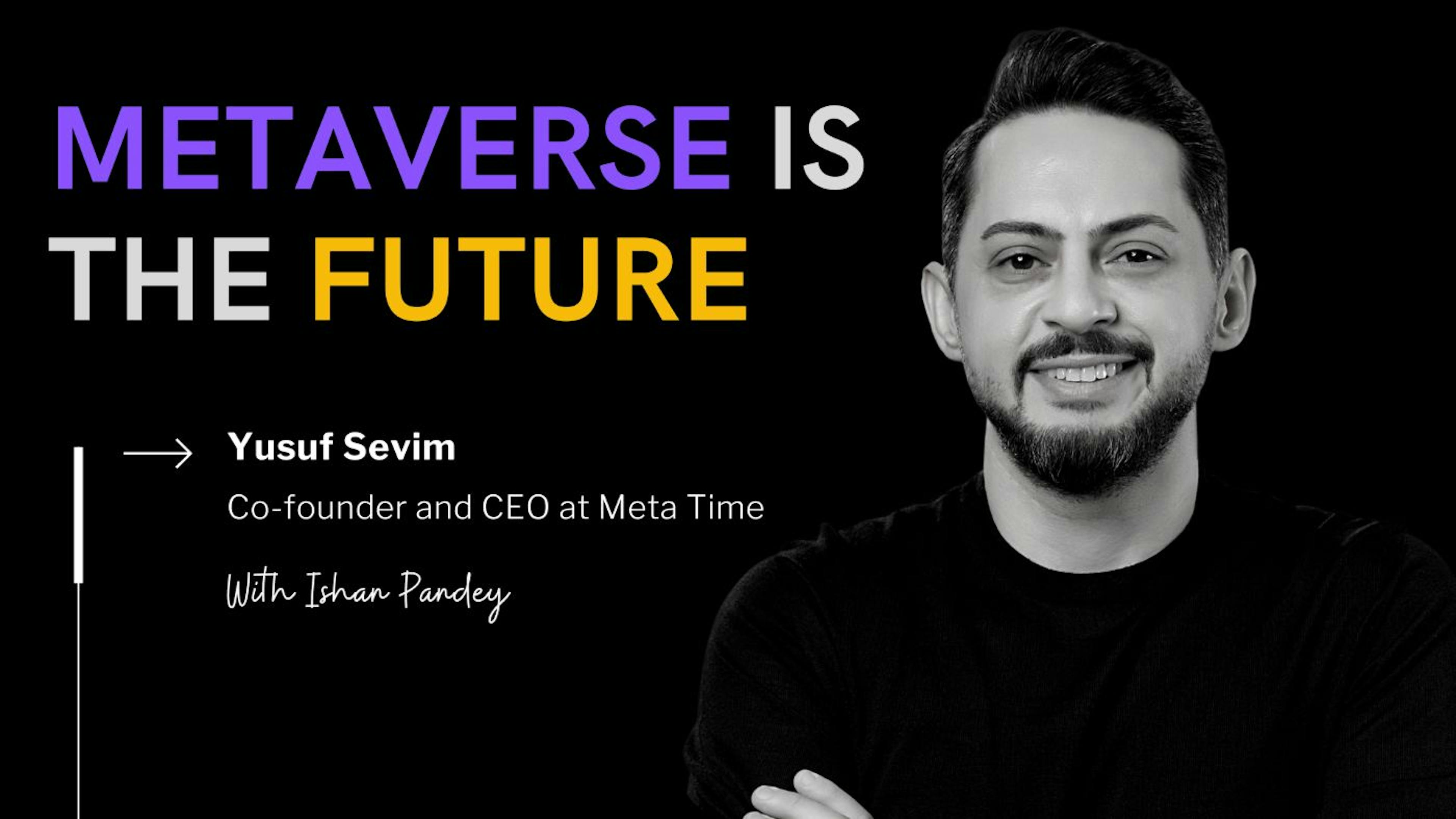 featured image - Yusuf Sevim on Merging Reality and Digital Realms Through MetaTime