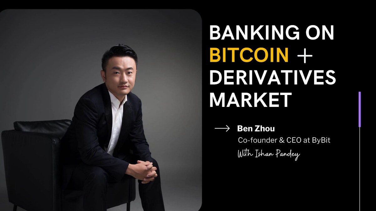 featured image - Investing in Cybersecurity to Build a Successful Exchange - With Ben Zhou, CEO at Bybit