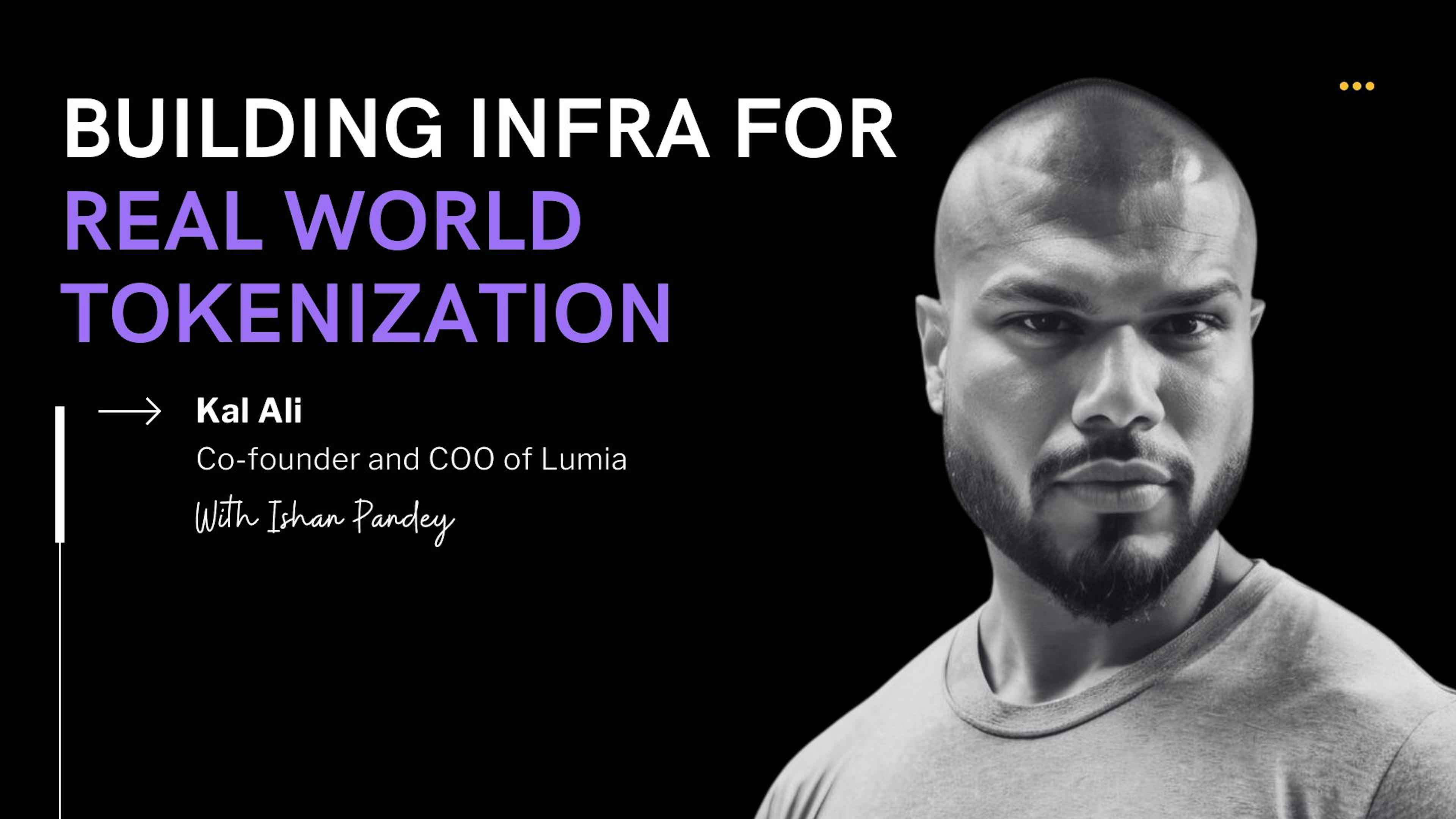 featured image - Bridging Real-World Assets and DeFi: An Interview with Lumia Co-Founder Kal Ali