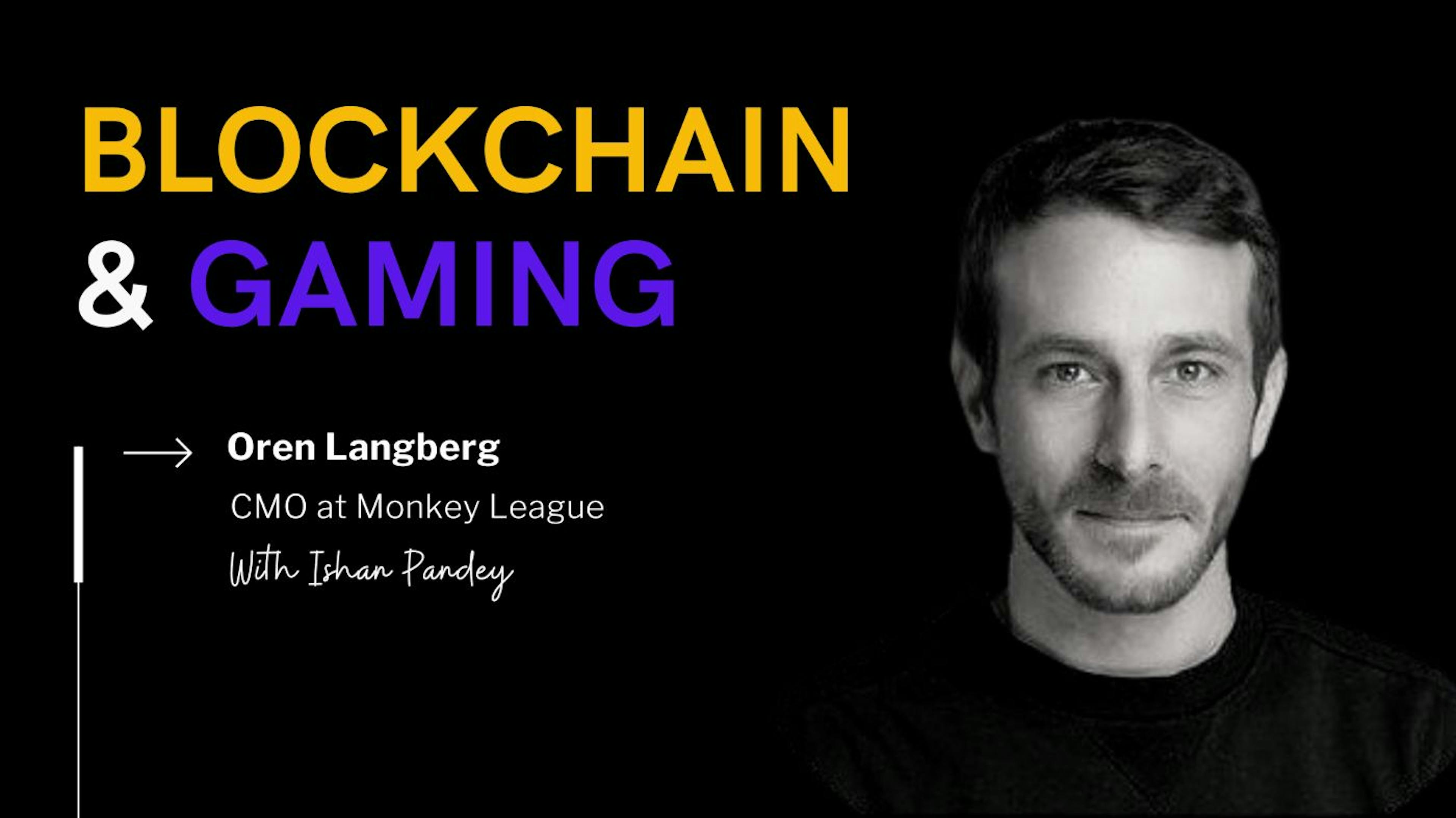 featured image - The Future of Web 3 Gaming with Oren Langberg