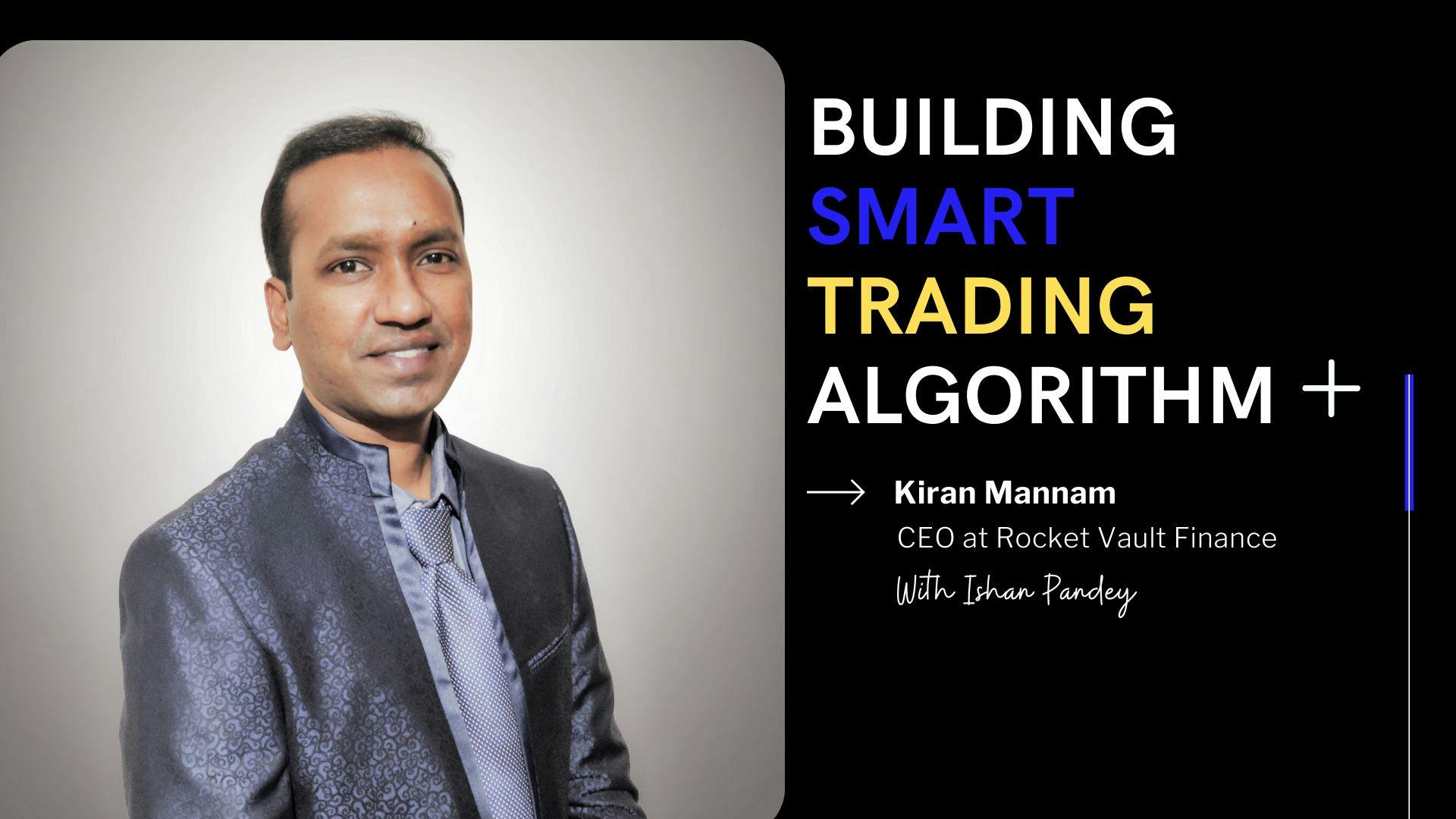 /building-ai-based-trading-algorithms-an-interview-with-kiran-mannam-ceo-at-rocket-vault-finance-te28338r feature image