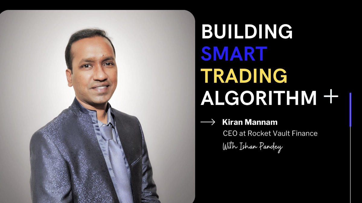 featured image - Building AI-Based Trading Algorithms - An Interview with Kiran Mannam, CEO at Rocket Vault Finance