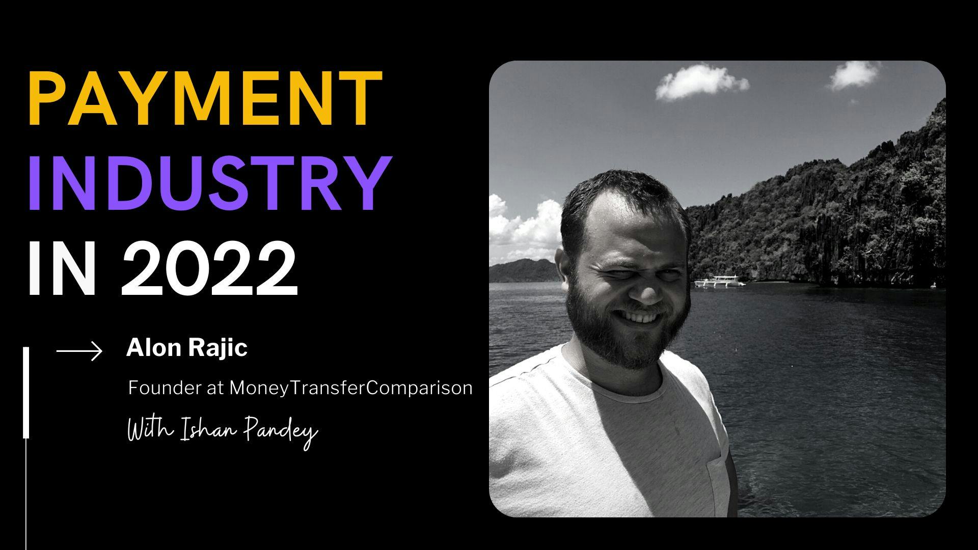 featured image - Understanding the Payments Industry with Alon Rajic: Founder of MoneyTransferComparison