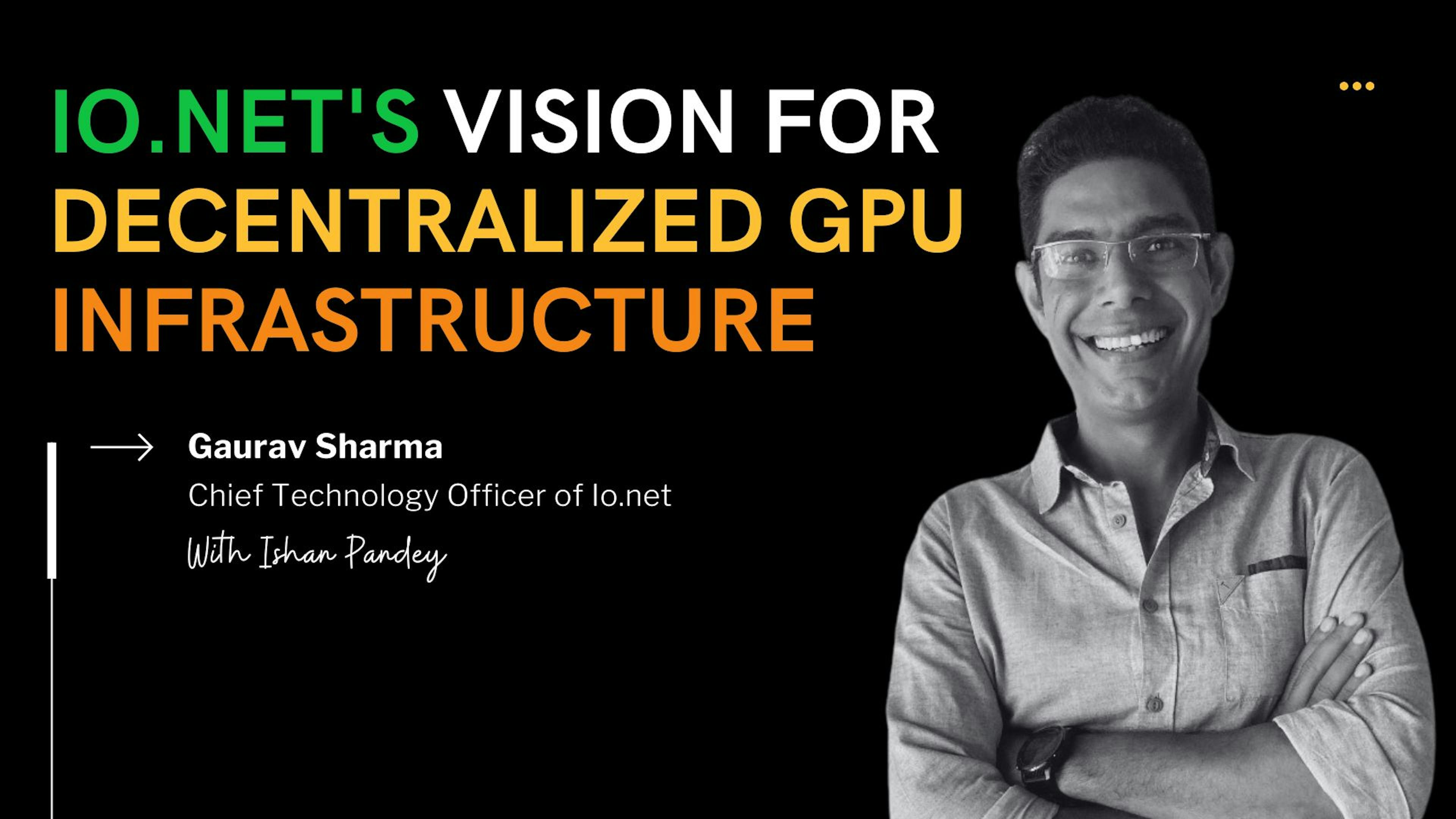 featured image - Democratizing AI: How IO.NET's CTO is Building the 'Airbnb of GPUs'"