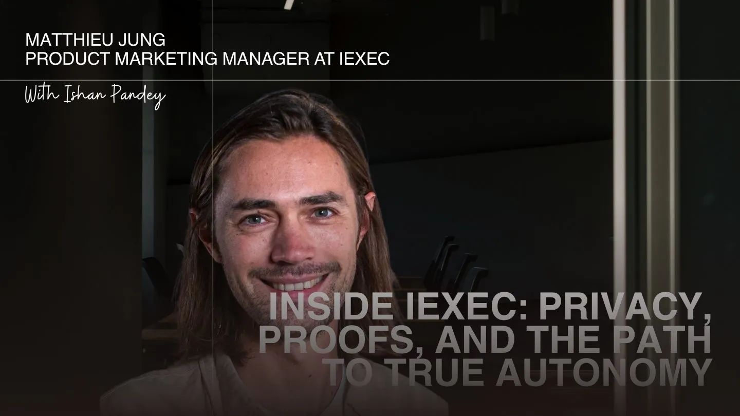 featured image - 자율적인 AI를 해제 : 분산된 미래에 대한 신뢰를 구축하는 iExec의 Matthieu Jung