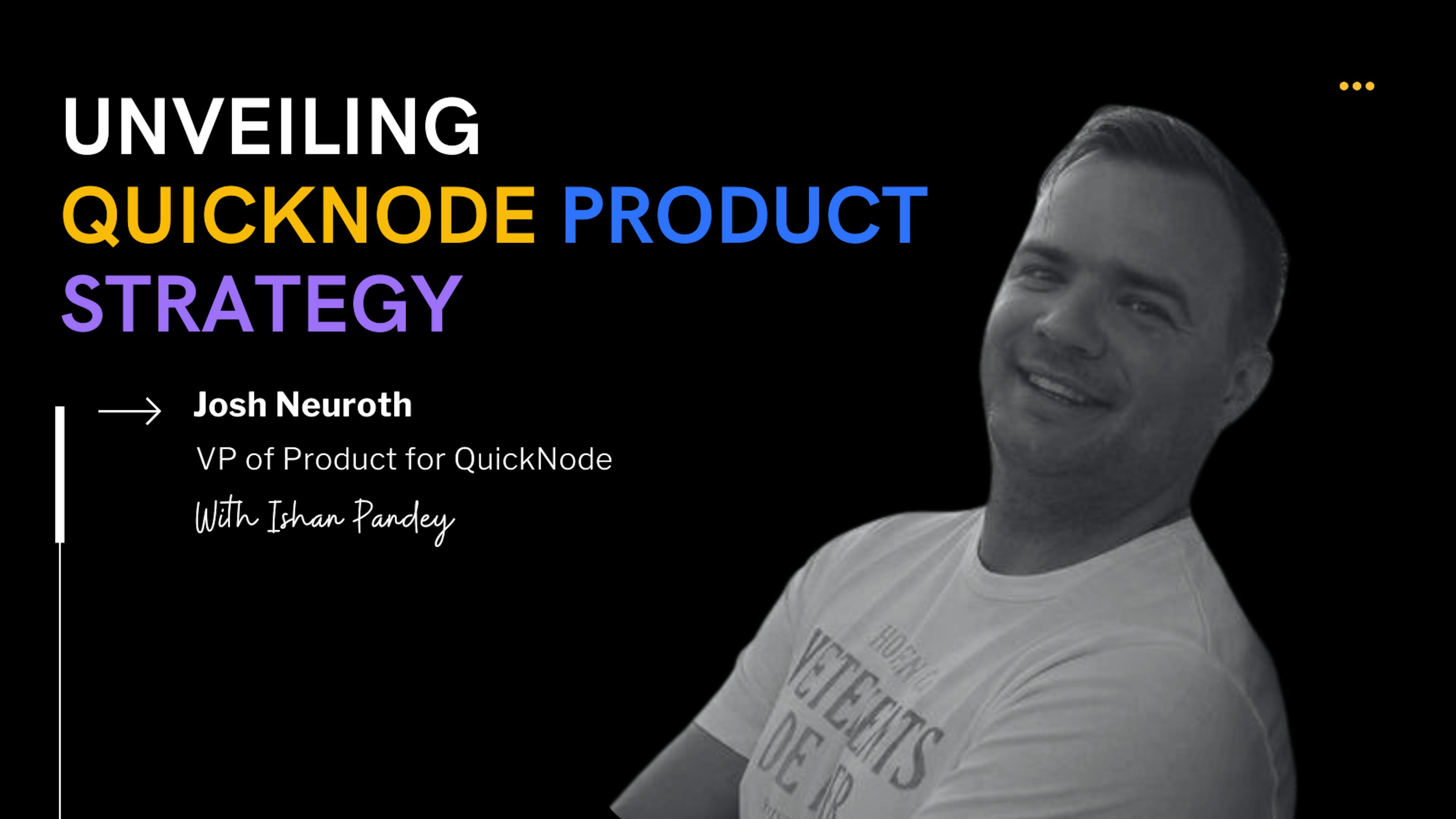 featured image - 블록체인 인프라, 롤업 및 Web3 혁신 부문 Josh Neuroth 제품 부문 QuickNode 부사장