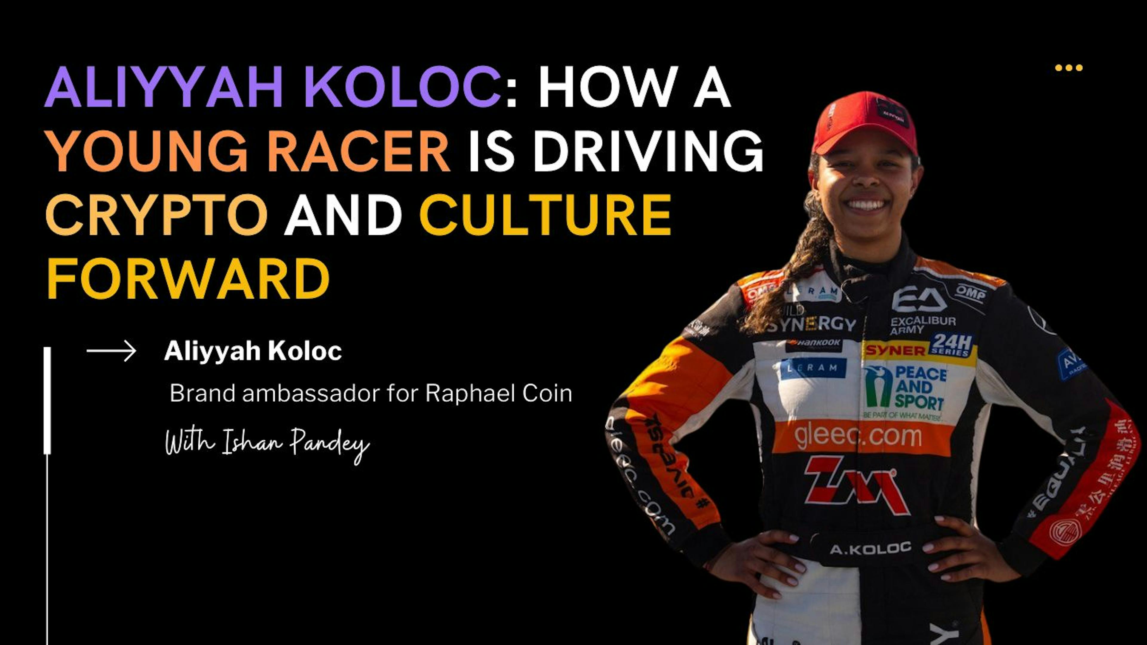 featured image - How Aliyyah Koloc Is Using Blockchain to Redefine Racing, Identity, & Global Art Access