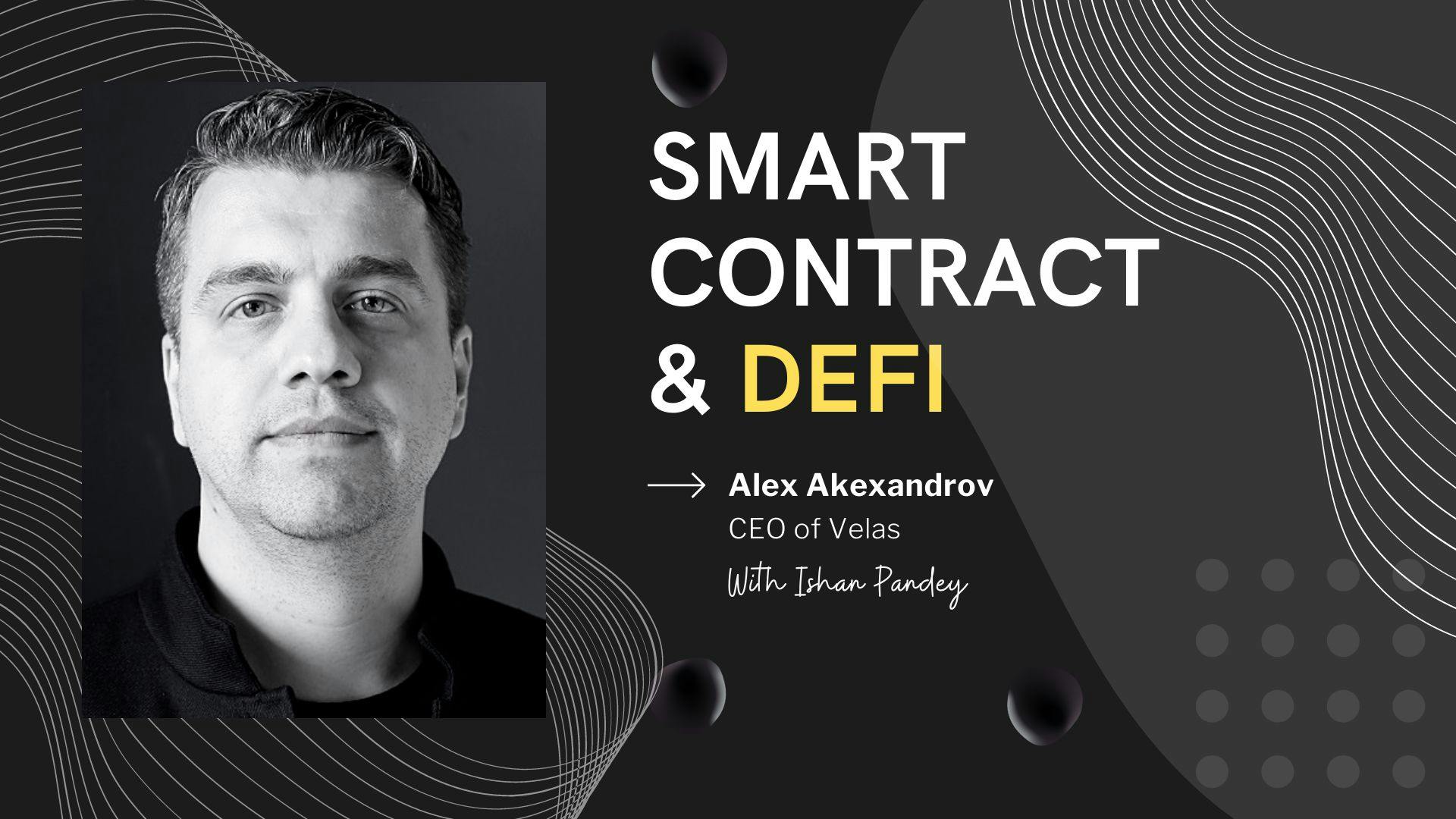 /smart-contracts-security-and-the-rise-of-defi-with-alex-alexandrov-v415318b feature image