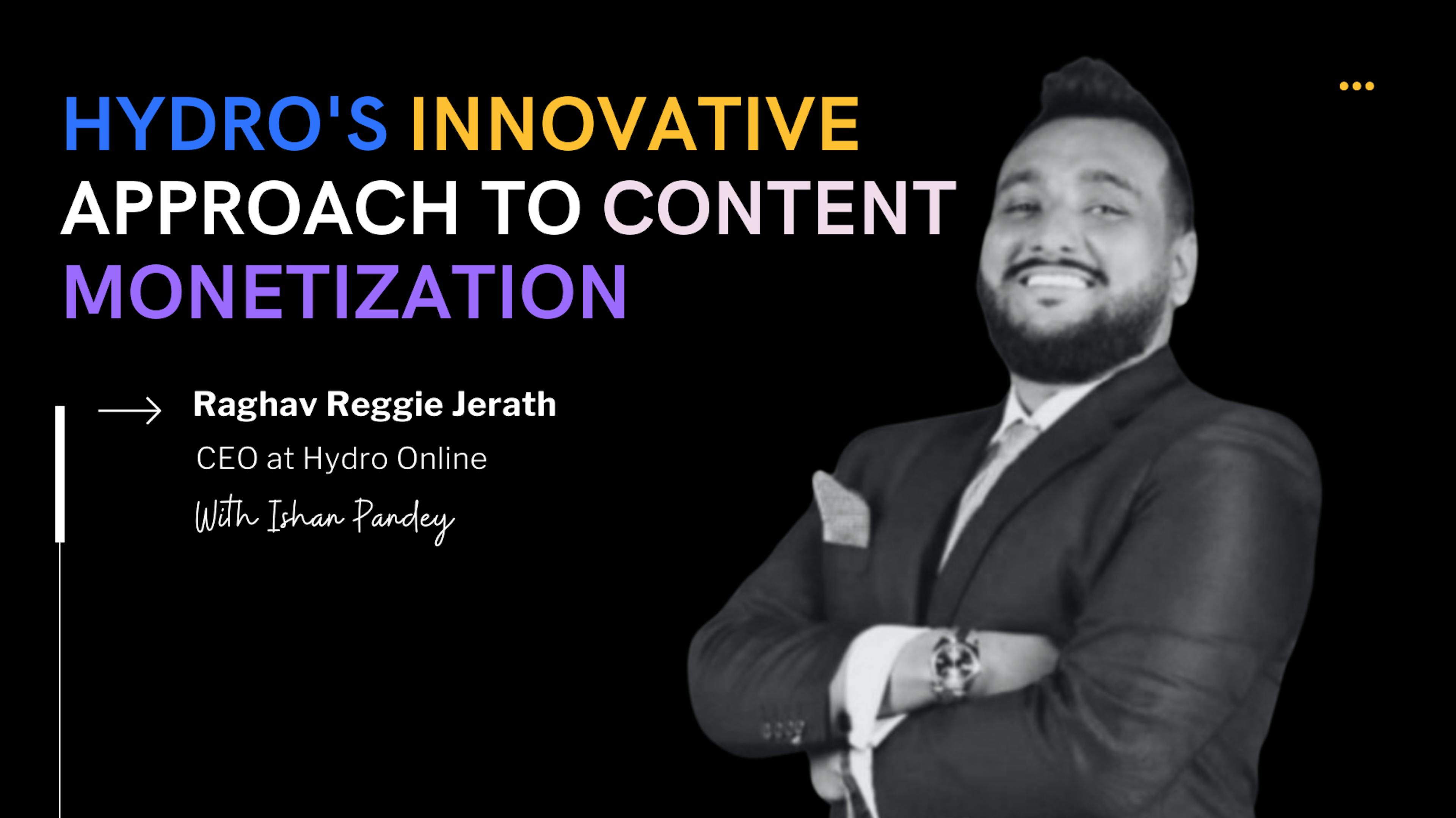 featured image - Raghav Jerath Unveils Hydro's Vision for Ad-Free Content Monetization