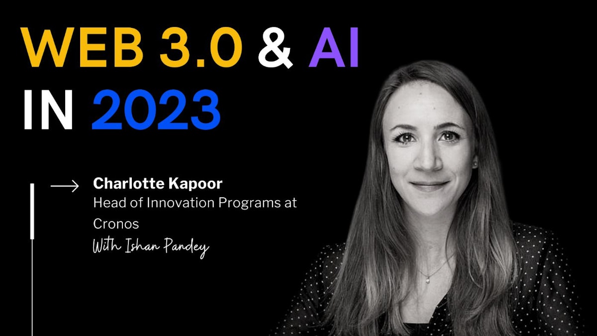 featured image - Discover the Next Big Thing in AI & Blockchain with Charlotte Kapoor:  Cronos Accelerator