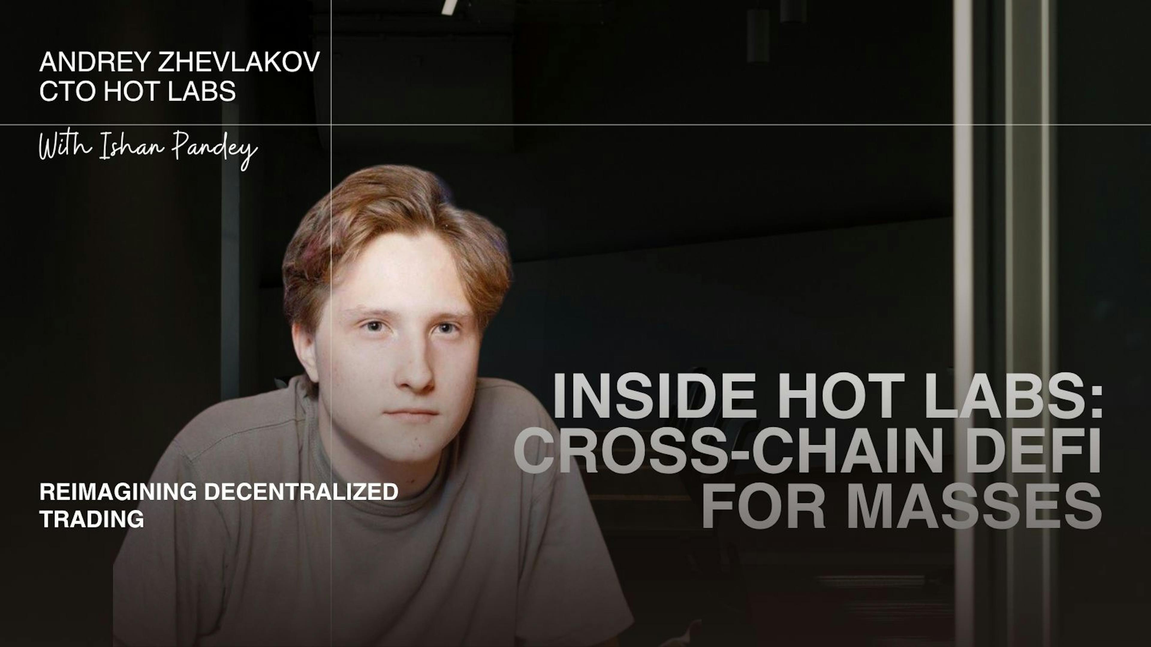 featured image - HOT Labs revela la visió de "Binance 3.0": el CTO Andrey Zhevlakov sobre la revolució de Cross-Chain DeFi amb