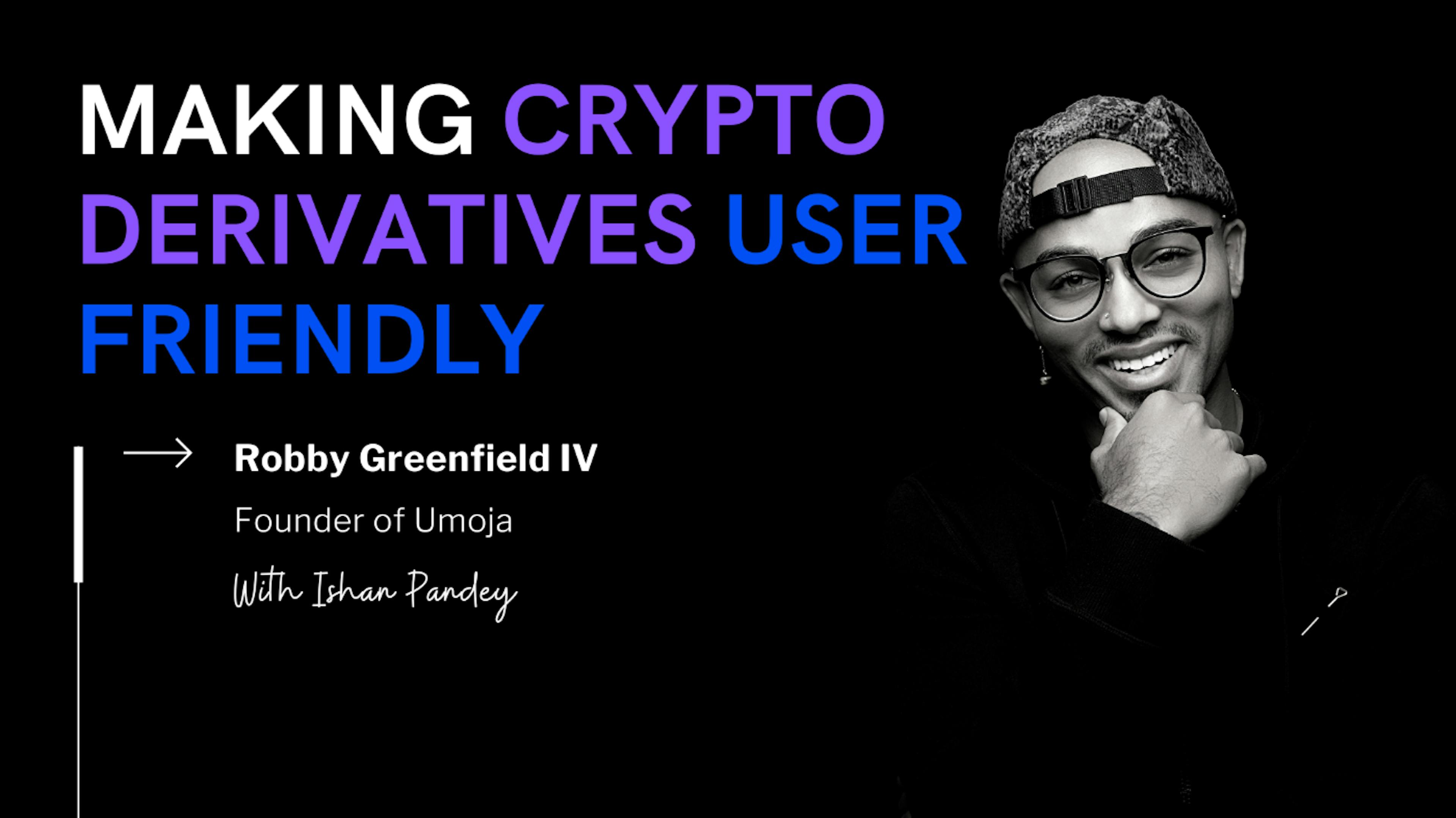 featured image - Robby Greenfield IV sobre a fundação do Umoja: unindo finanças tradicionais e Web3 com uma década de especialistas