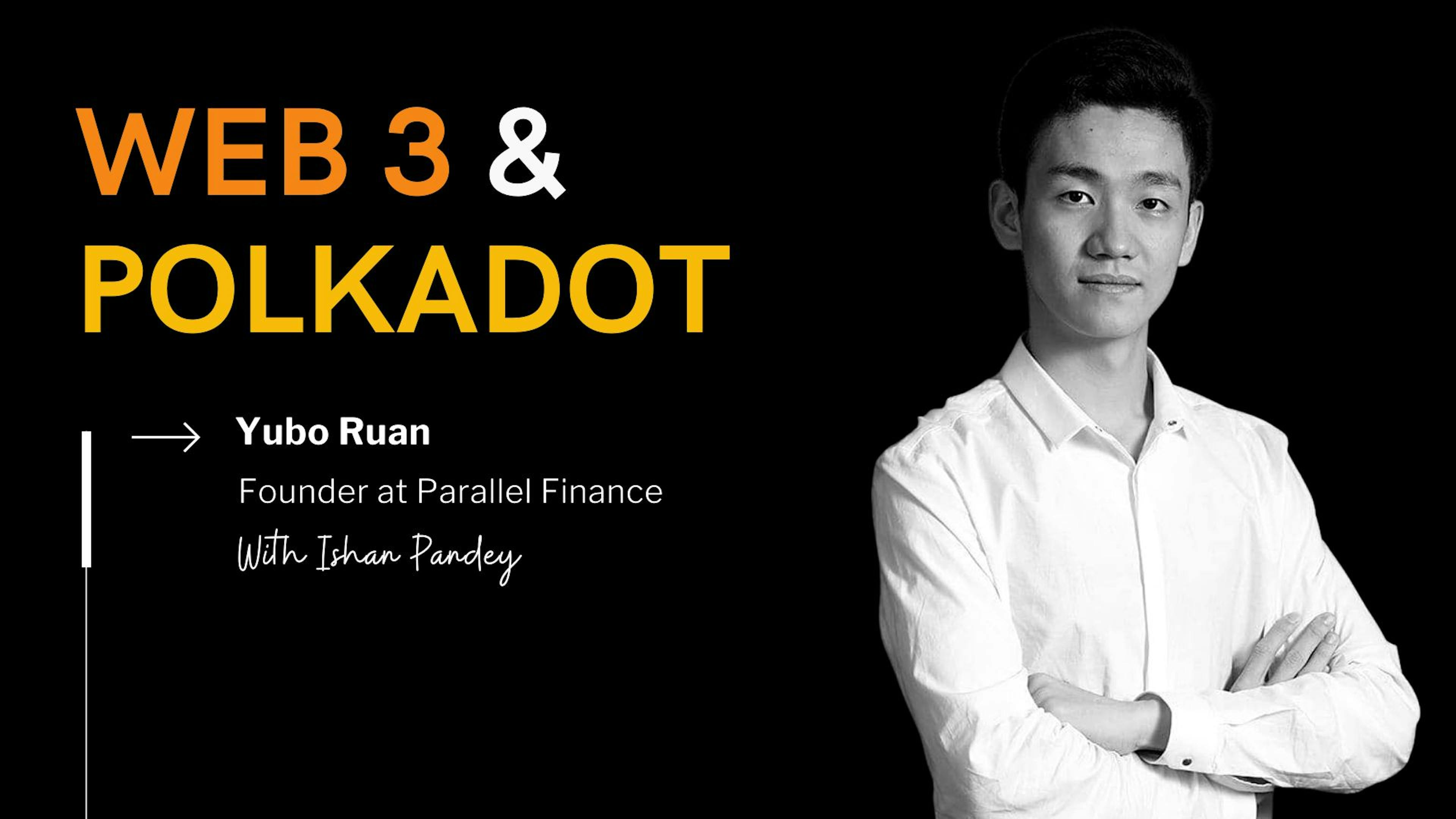 featured image - Understanding the Polkadot's DeFi Ecosystem with Yubo Ruan