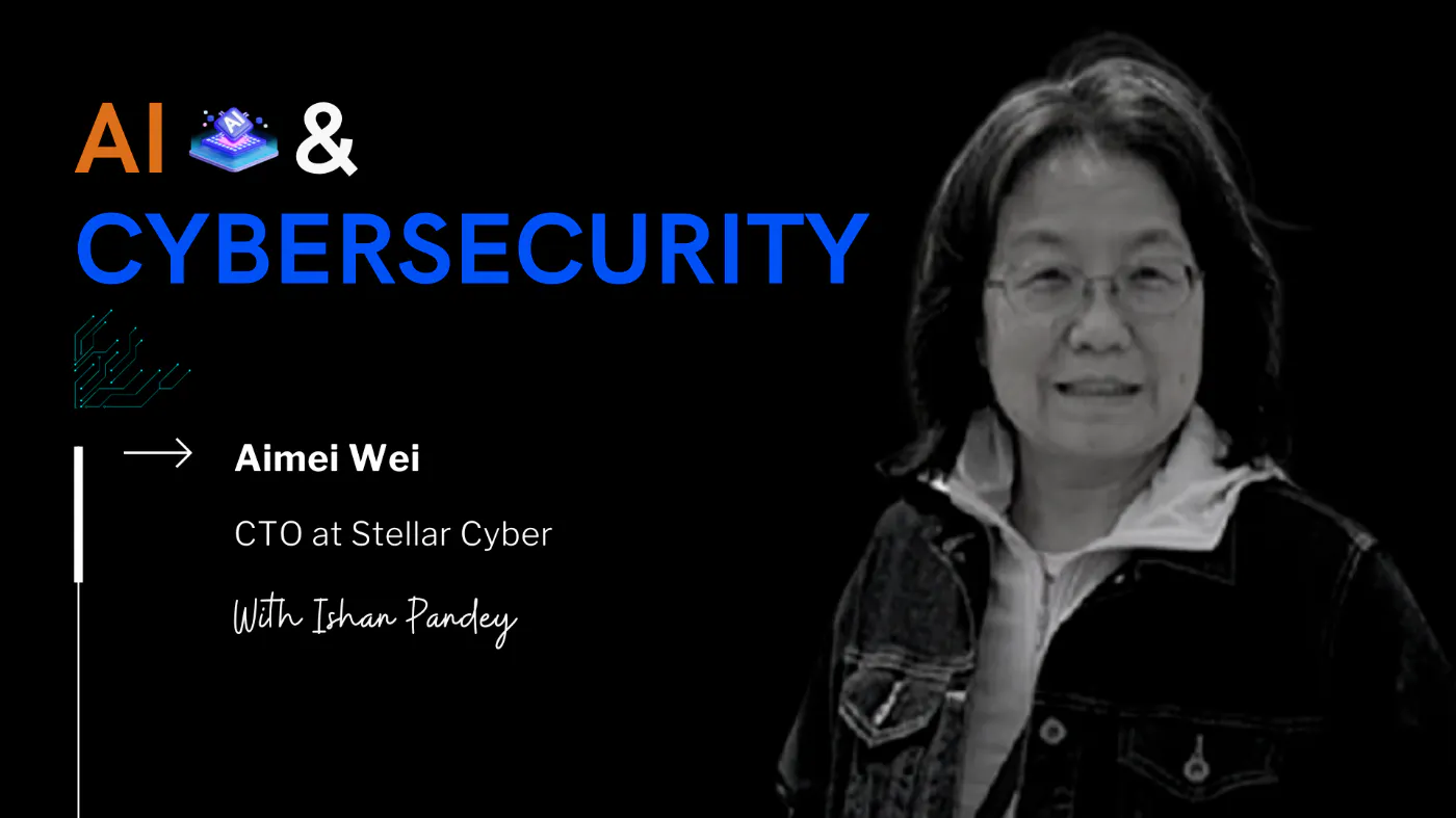 featured image - Định nghĩa lại an ninh mạng: Tầm nhìn thay đổi cuộc chơi của Aimei Wei tại Stellar Cyber