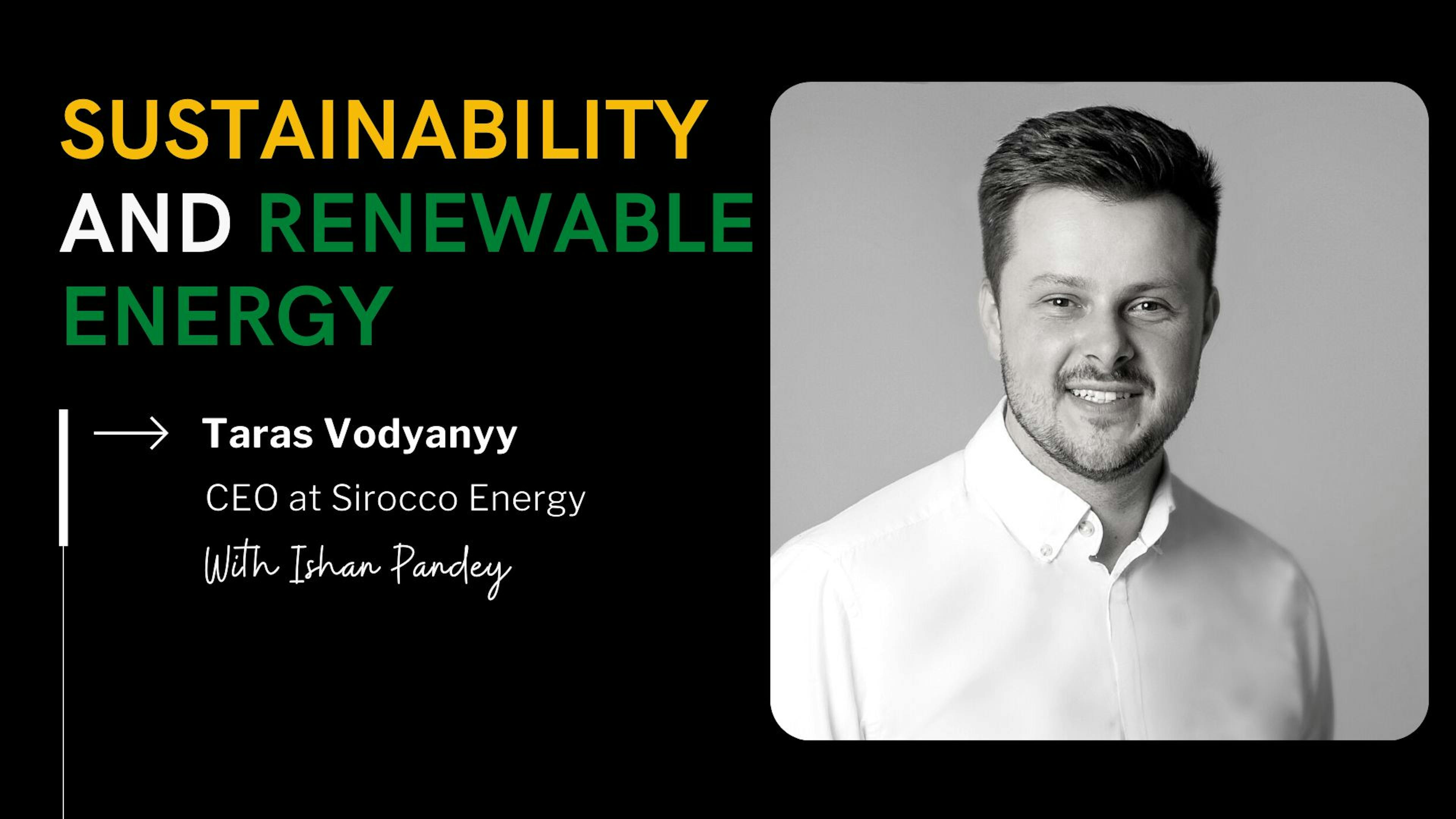 featured image - Understanding Sustainability and Renewable Energy with Taras Vodyanyy