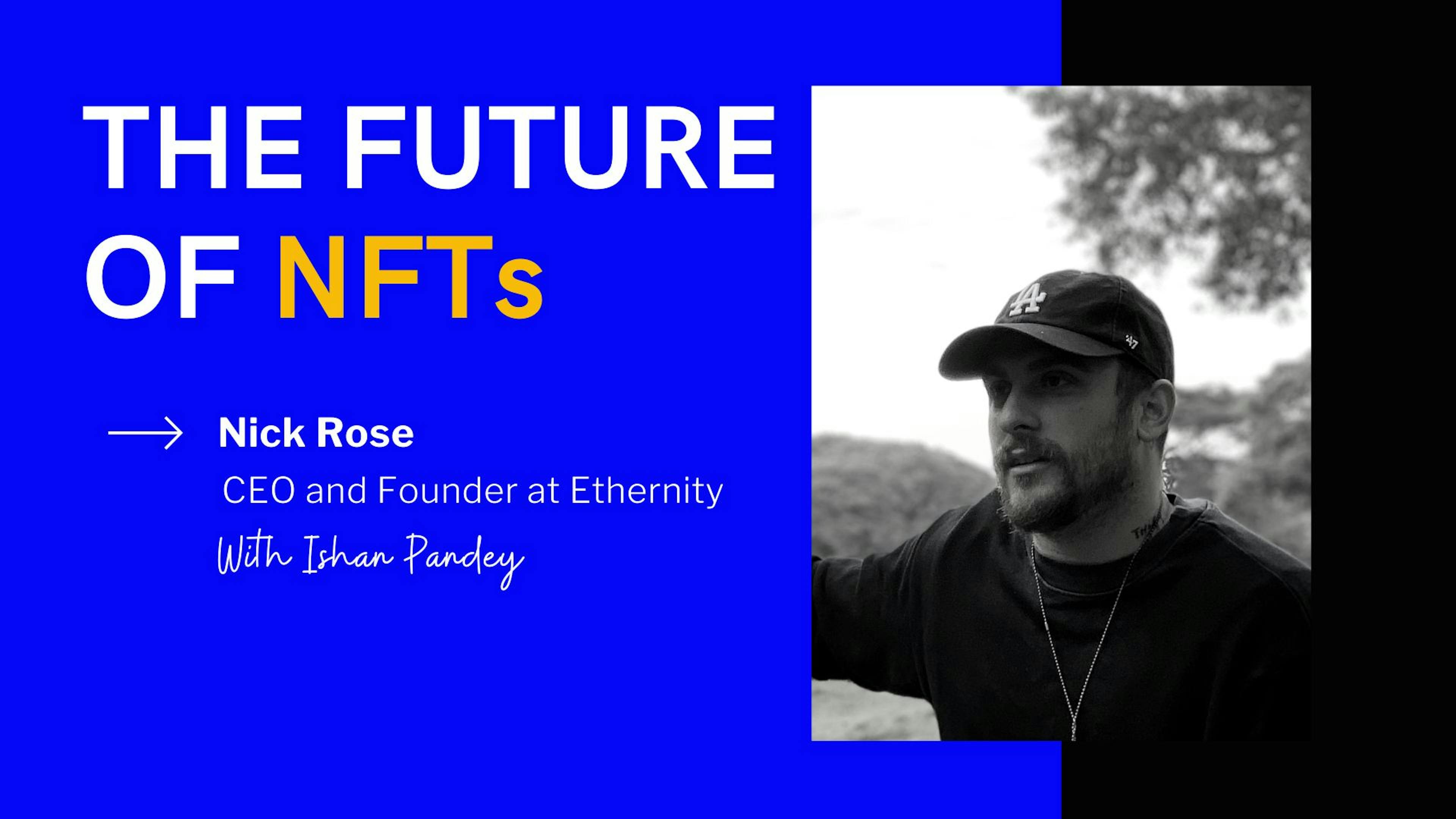 featured image - "NFTs Are The Perfect Bridge Between In-Game Items & Real-World Value" - Nick Rose of Ethernity