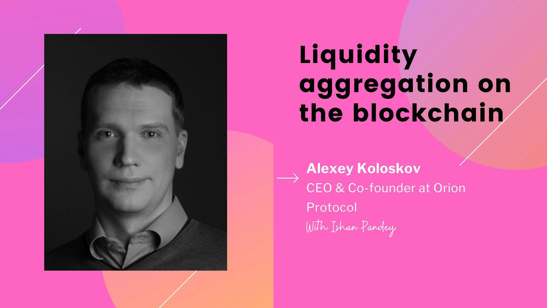 featured image - Liquidity aggregation and farming on blockchain with Alexey Koloskov