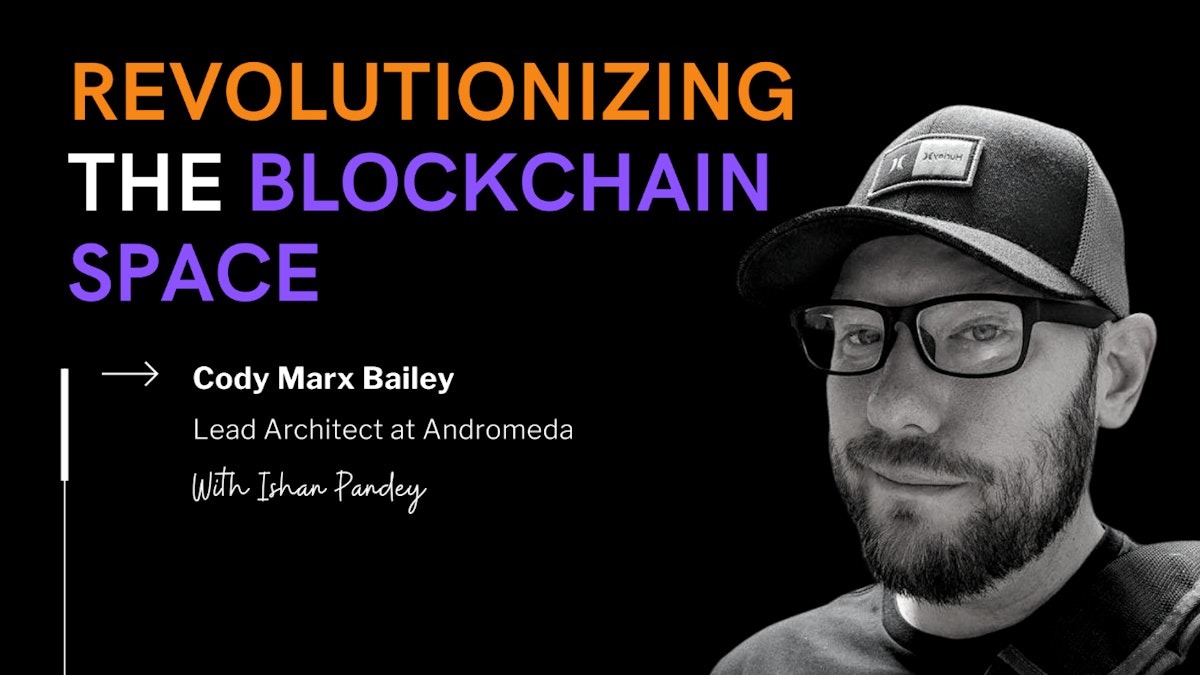 featured image - Cody Marx Bailey: Shaping the Future of Web3 with Andromeda