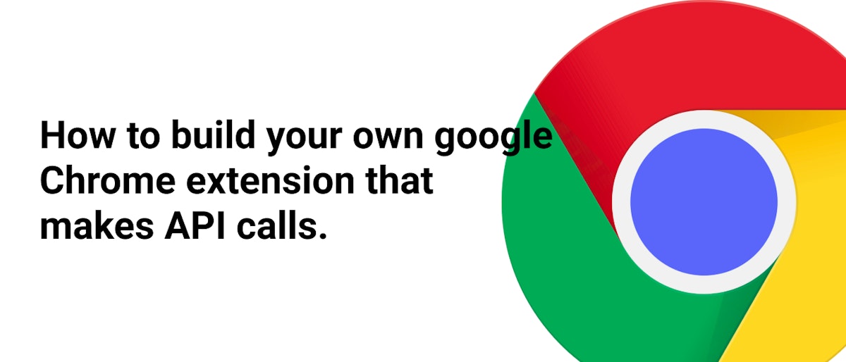 featured image - How to Build a Chrome Extension That Makes API calls