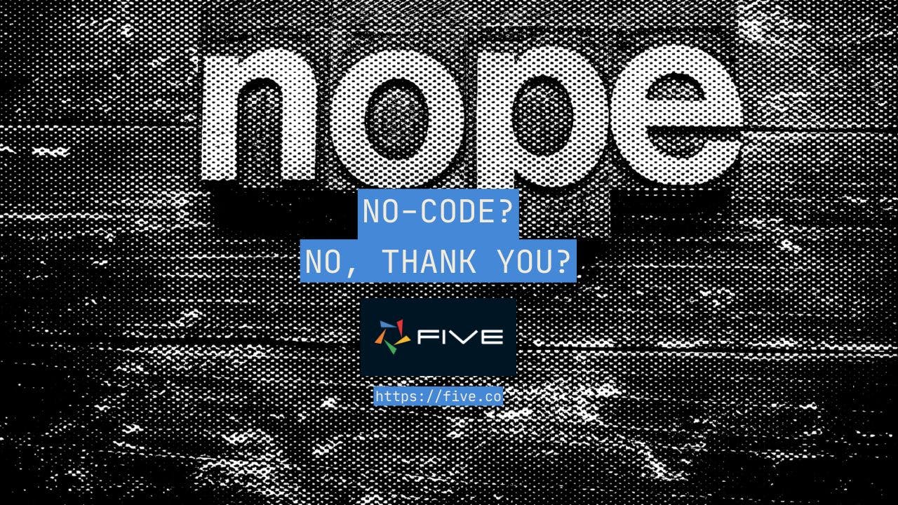 featured image - No-Code? No, Thank You?