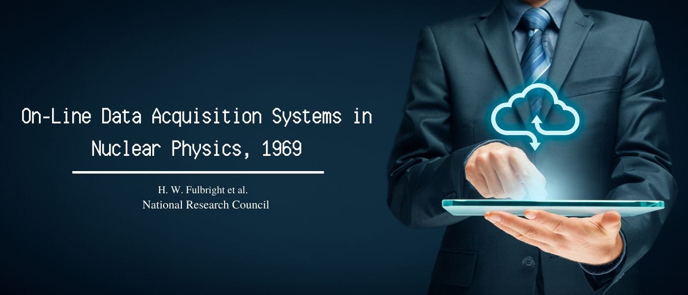 featured image - On-Line Data-Acquisition Systems in Nuclear Physics, 1969: Chapter 2 - DATA-ACQUISITION SYSTEMS