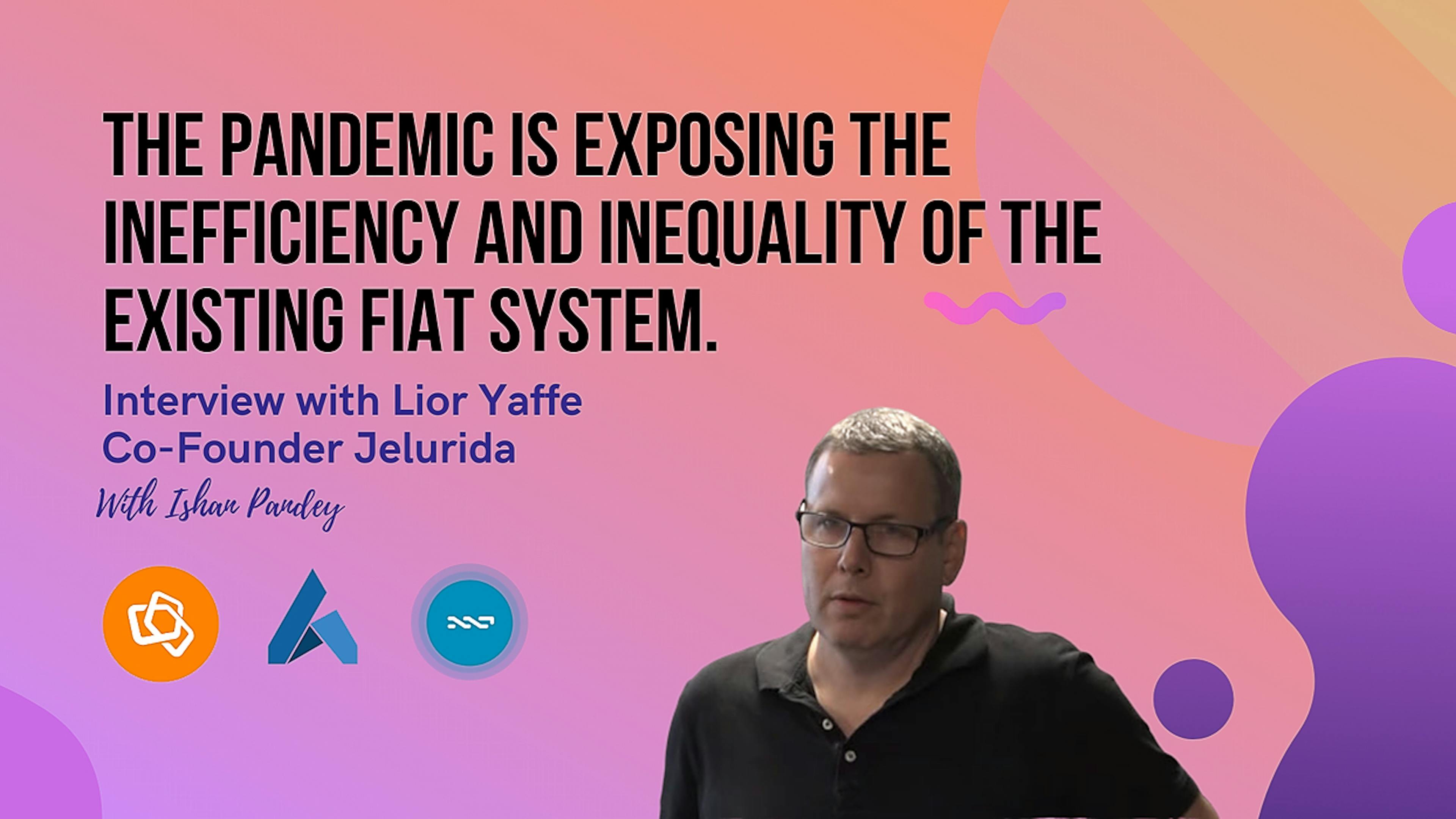 /lior-yaffe-from-jelurida-on-how-covid-19-uncovers-the-flaws-in-our-money-system-yfpv3ybe feature image