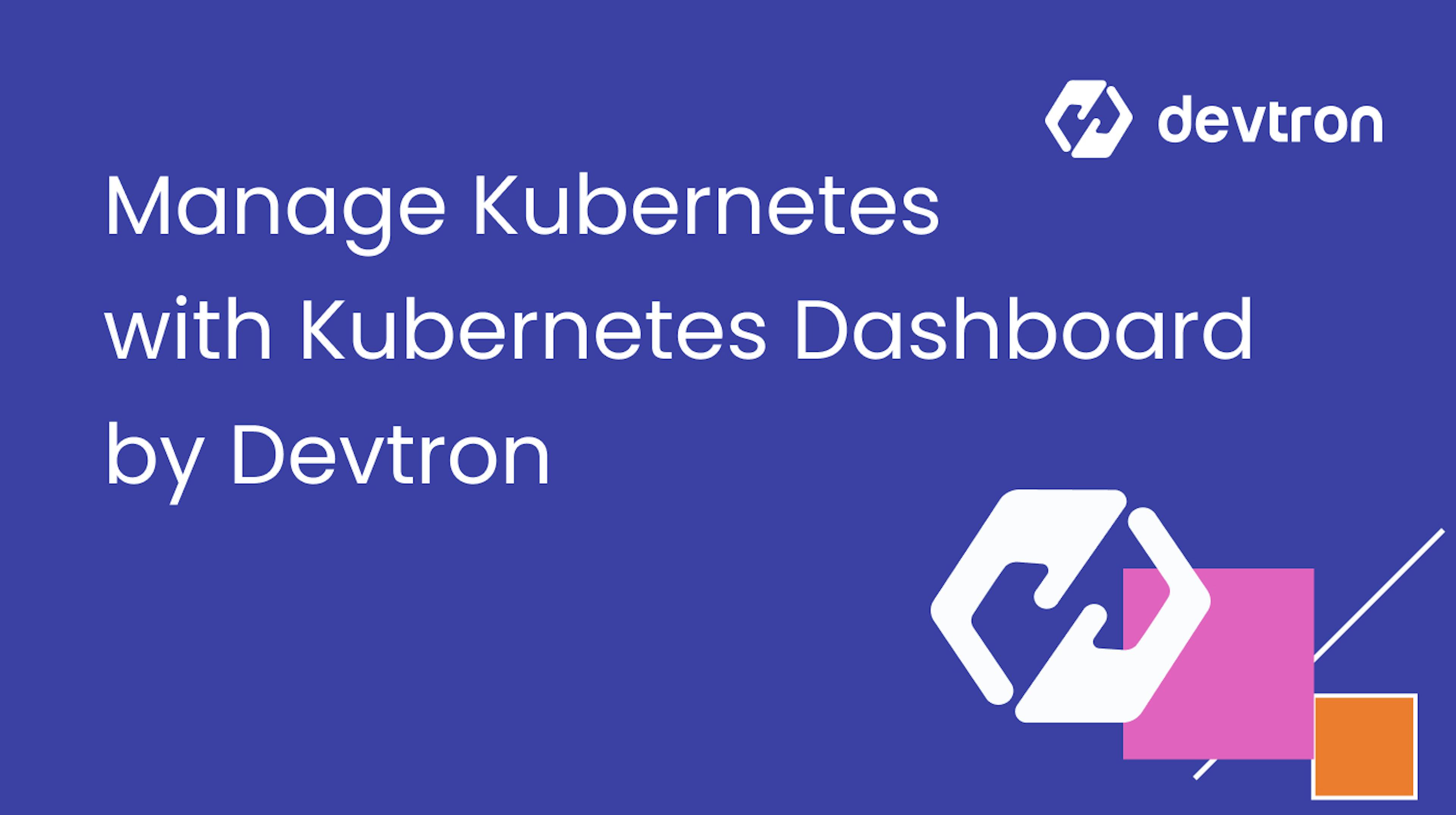 featured image - How to Manage Kubernetes like a Pro with Kubernetes Dashboard by Devtron