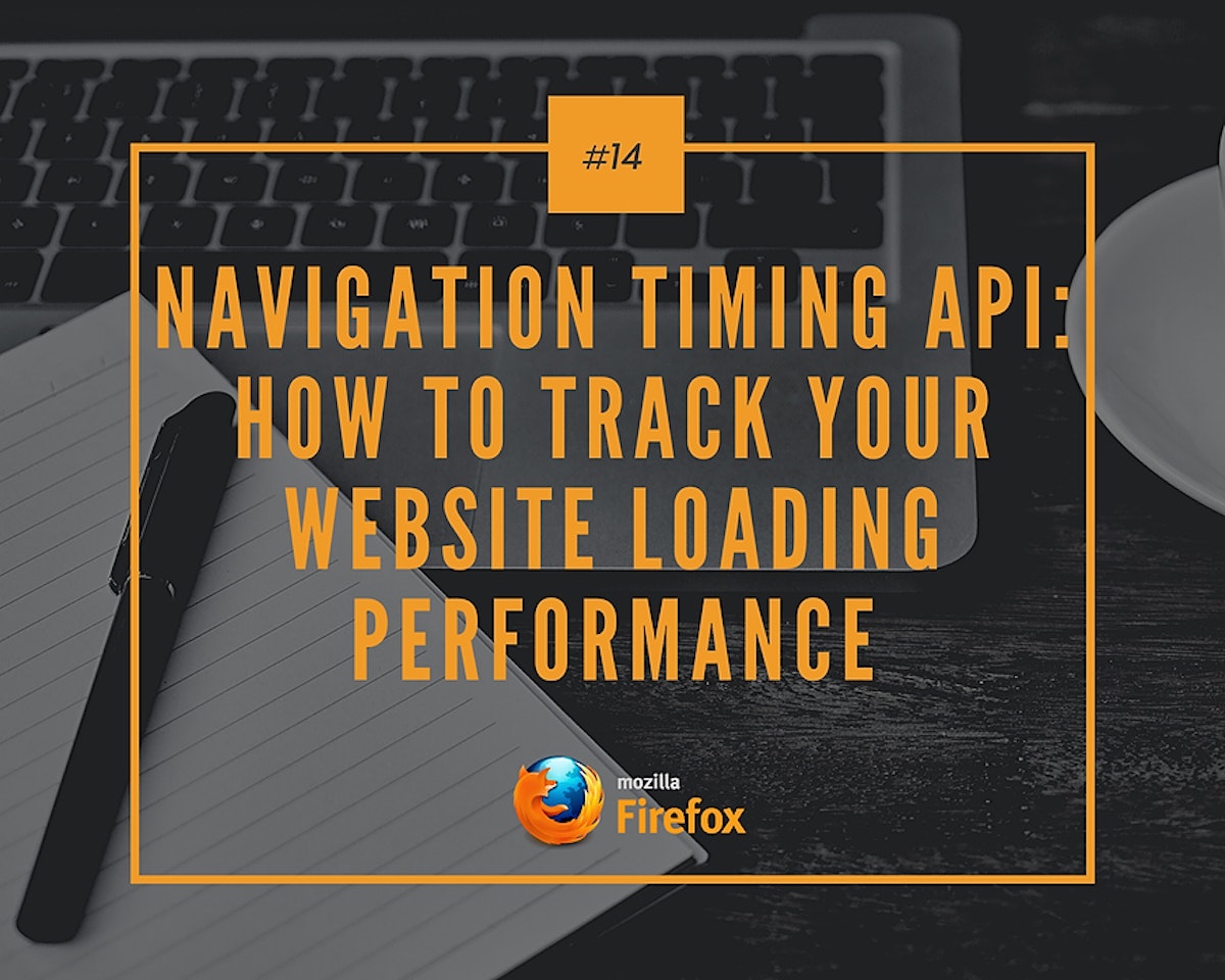 featured image - Navigation Timing API: How to Track Your Website Loading Performance