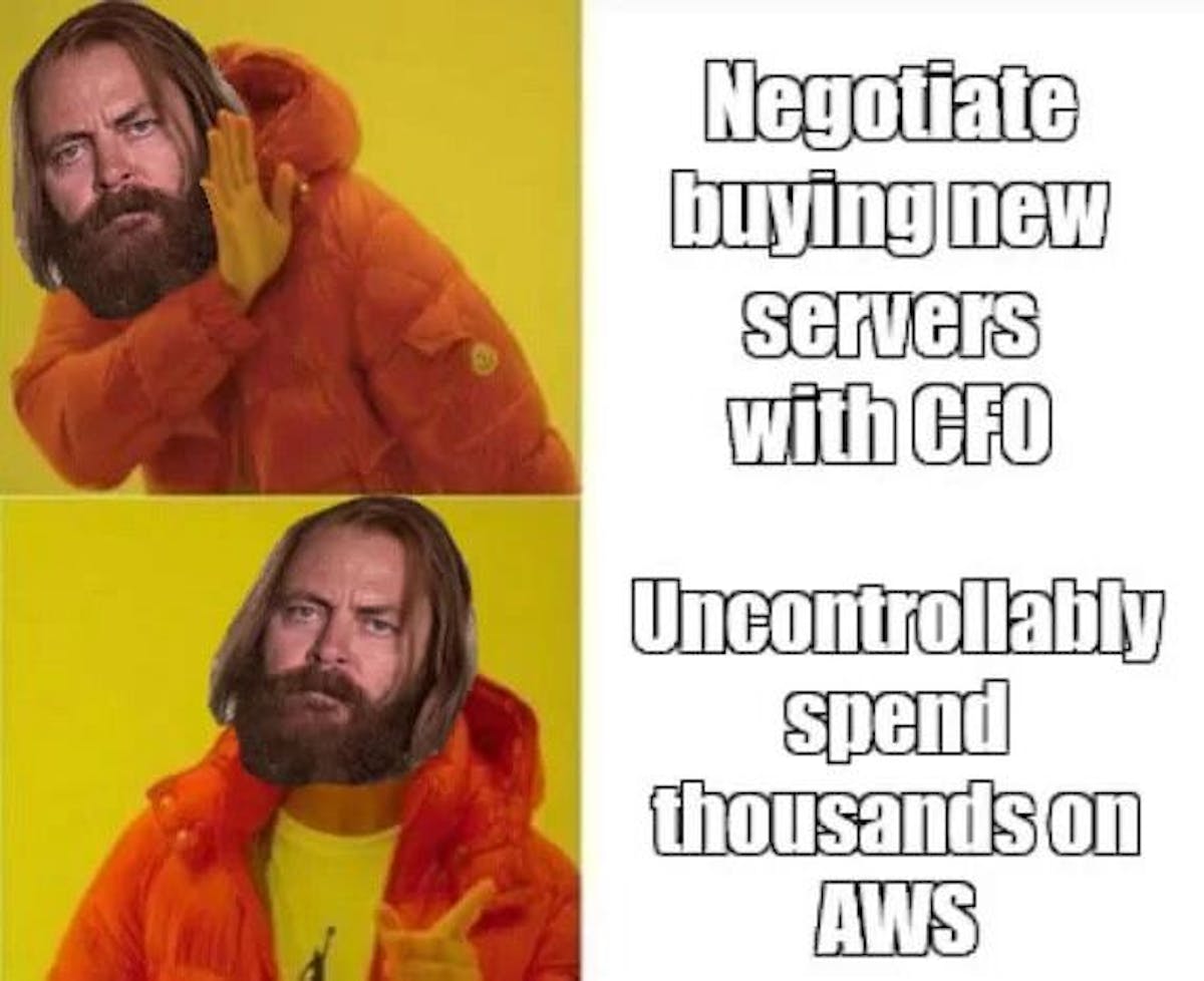 Negotiate buying new servers with the CFO? Nah! Uncontrollably spend thousands on AWS? Count me in!