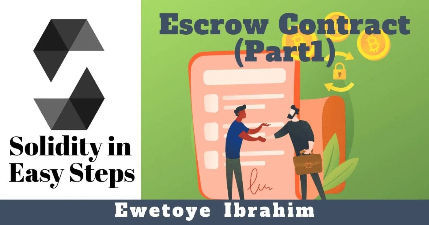 featured image - Solidity in Easy Steps: How to Build an Escrow Smart Contract (Part 1)