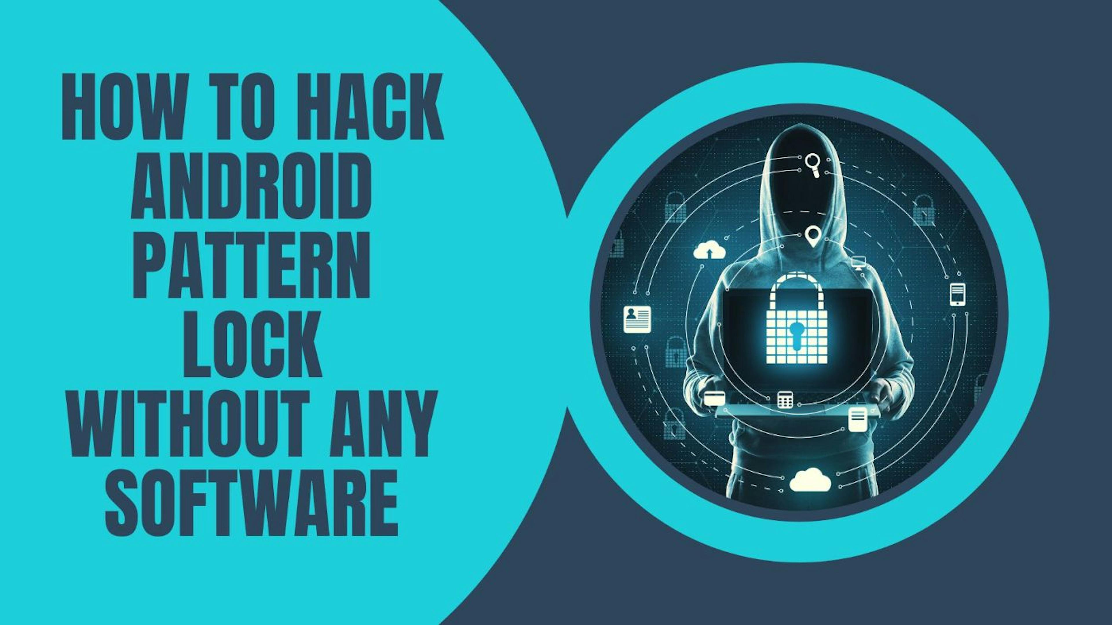 featured image - Cách hack Khóa mẫu Android mà không cần bất kỳ phần mềm nào