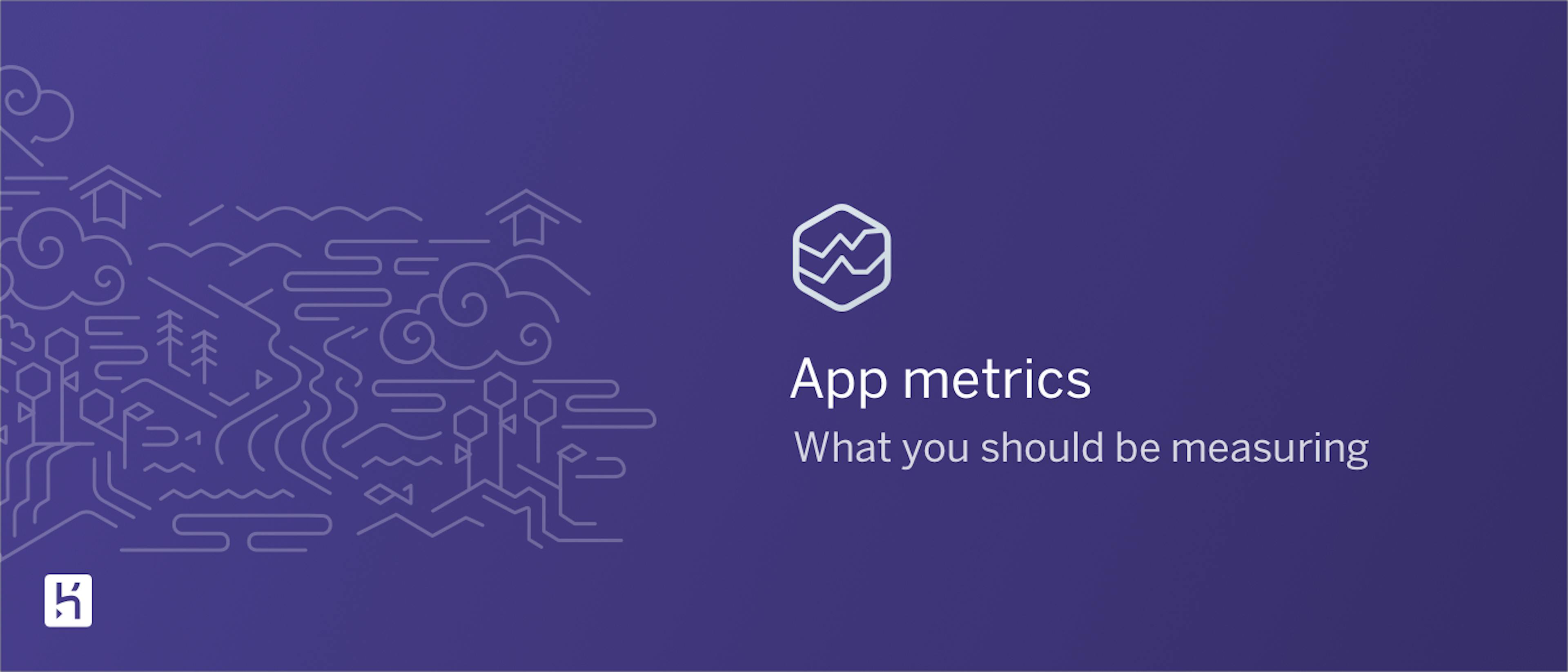 featured image - App Metrics 101: What You Should be Measuring