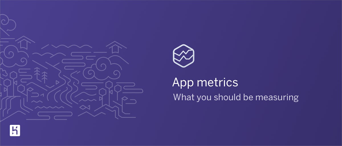 featured image - App Metrics 101: What You Should be Measuring