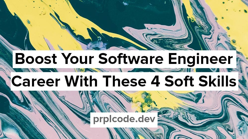 featured image - Take Your Software Engineering Career to the Next Level With These 4 Soft Skills