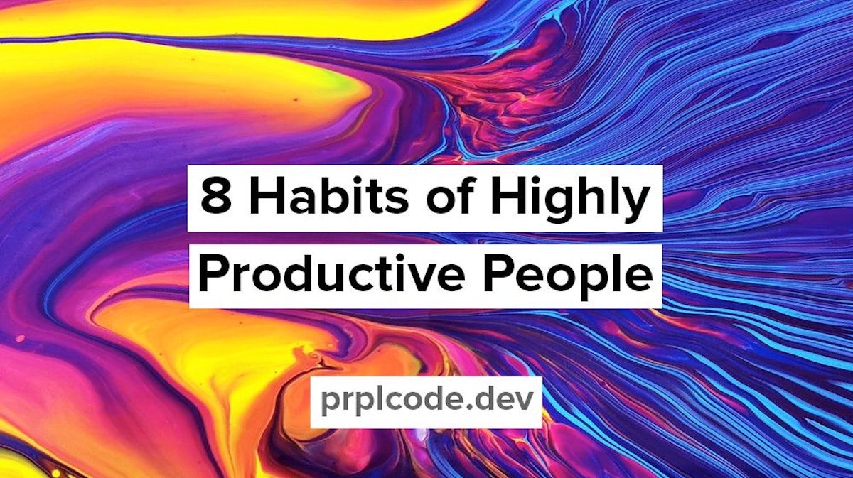 featured image - 8 Habits of Highly Productive People