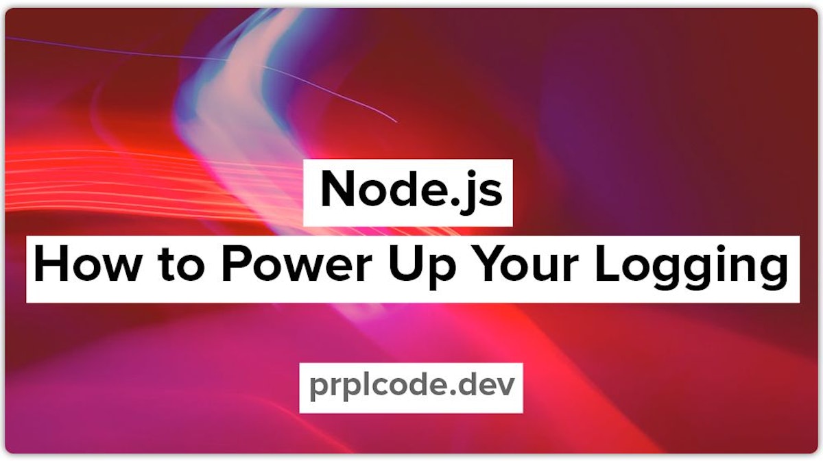featured image - Power Up Your Logging in Node.js