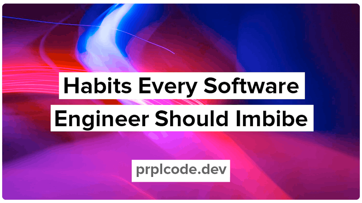 featured image - Habits Every Software Engineer Should Imbibe