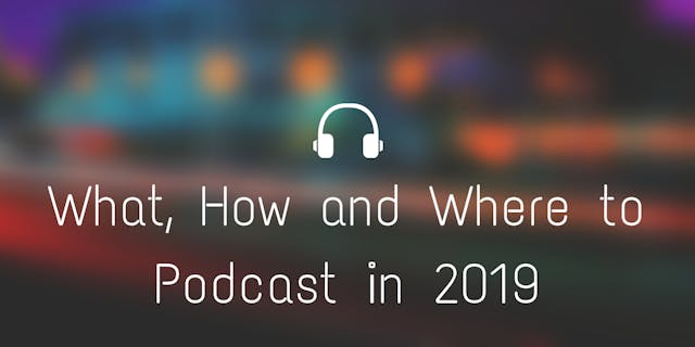 /podcasting-101-what-how-and-where-to-podcast-in-2019-6g2dz3553 feature image