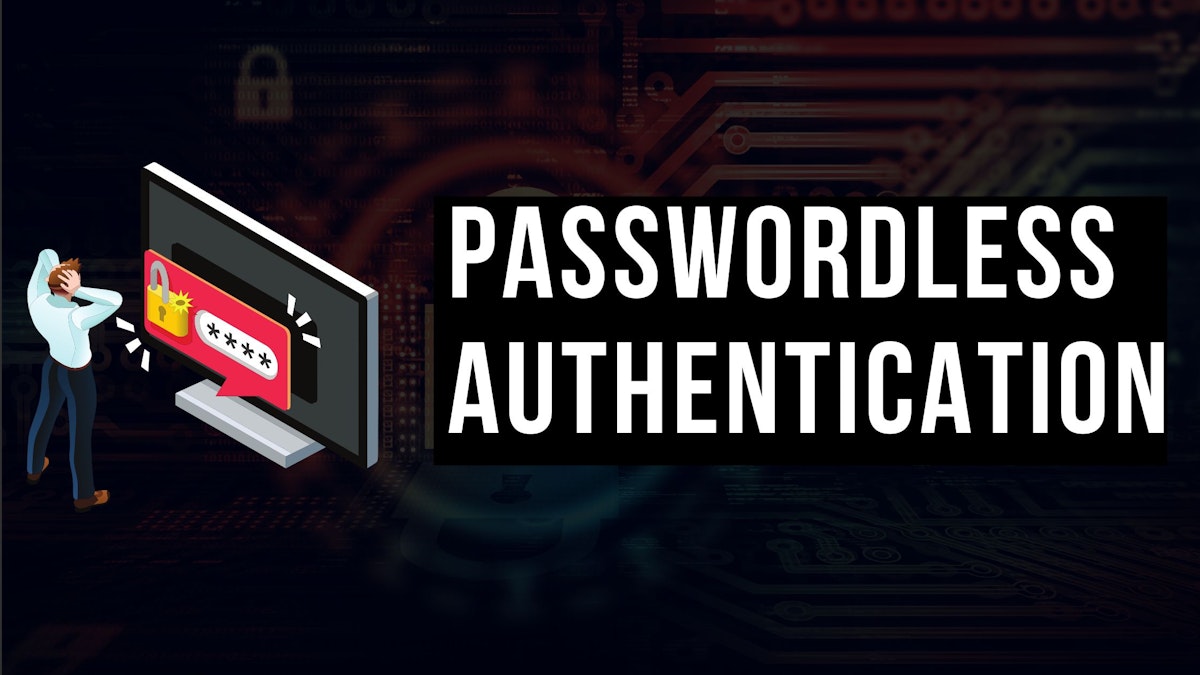 featured image - From Passwords to Passwordless Authentication
