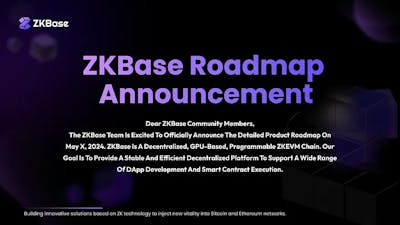 /zkbase-unveils-detailed-product-roadmap-testnet-launch-mainnet-integration-and-beyond feature image