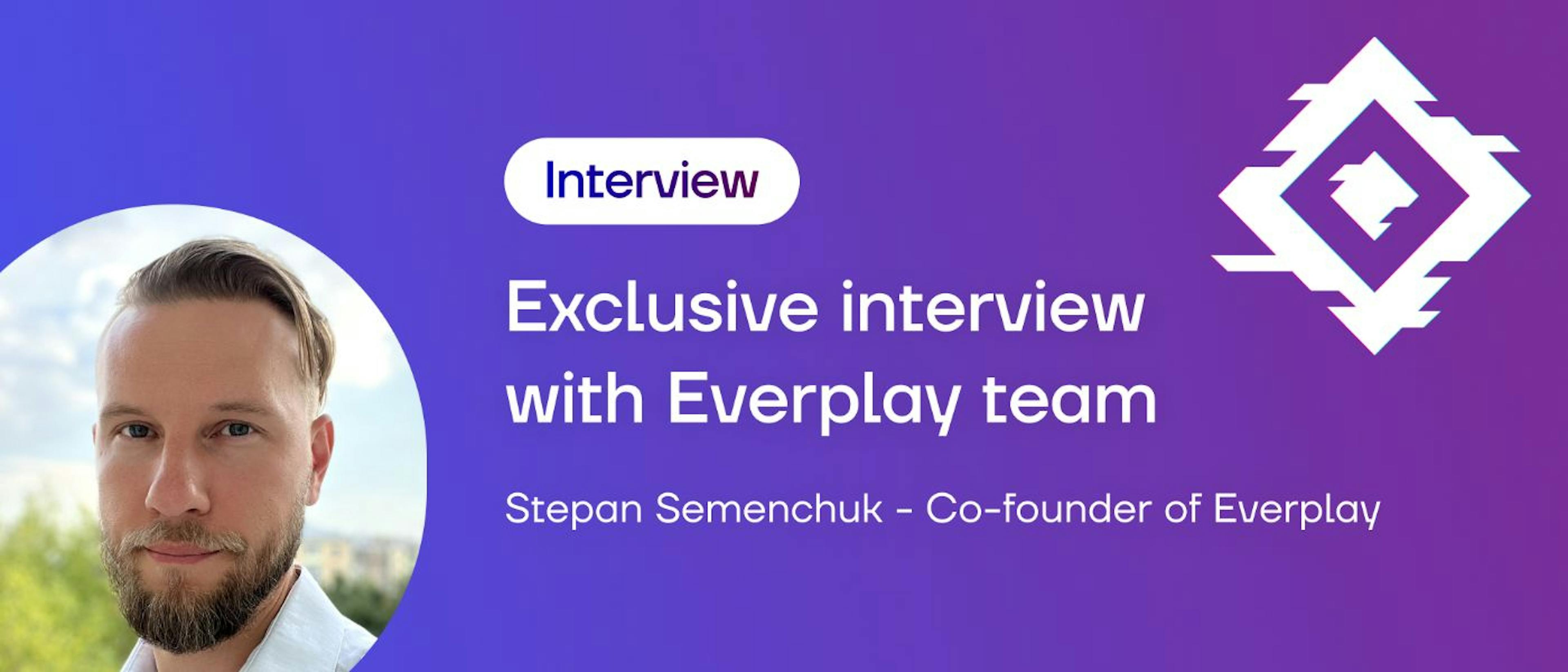 featured image - Unveiling the Game-Changing Opportunities: An Exclusive Interview with Everplay