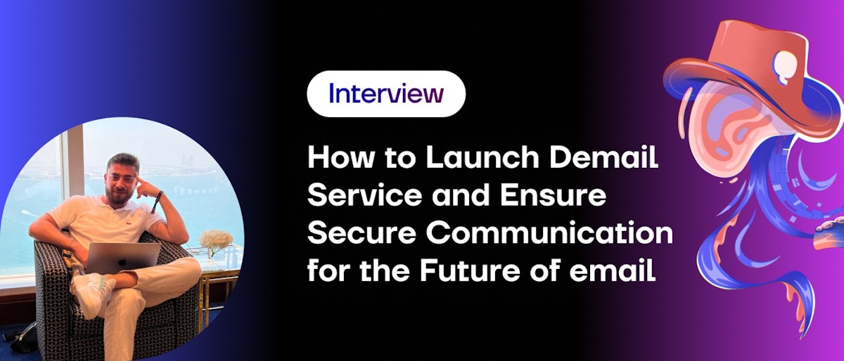 featured image - Interview: How to Launch a DeMail Service and Ensure Secure Communication for the Future of Email