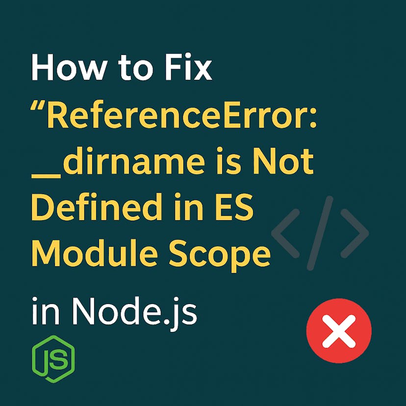 /how-to-fix-the-referenceerror-__dirname-is-not-defined-in-nodejs-es-modules feature image