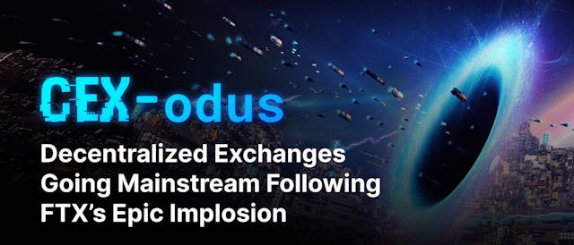 /cex-odus-decentralized-exchanges-going-mainstream-following-ftxs-epic-implosion feature image